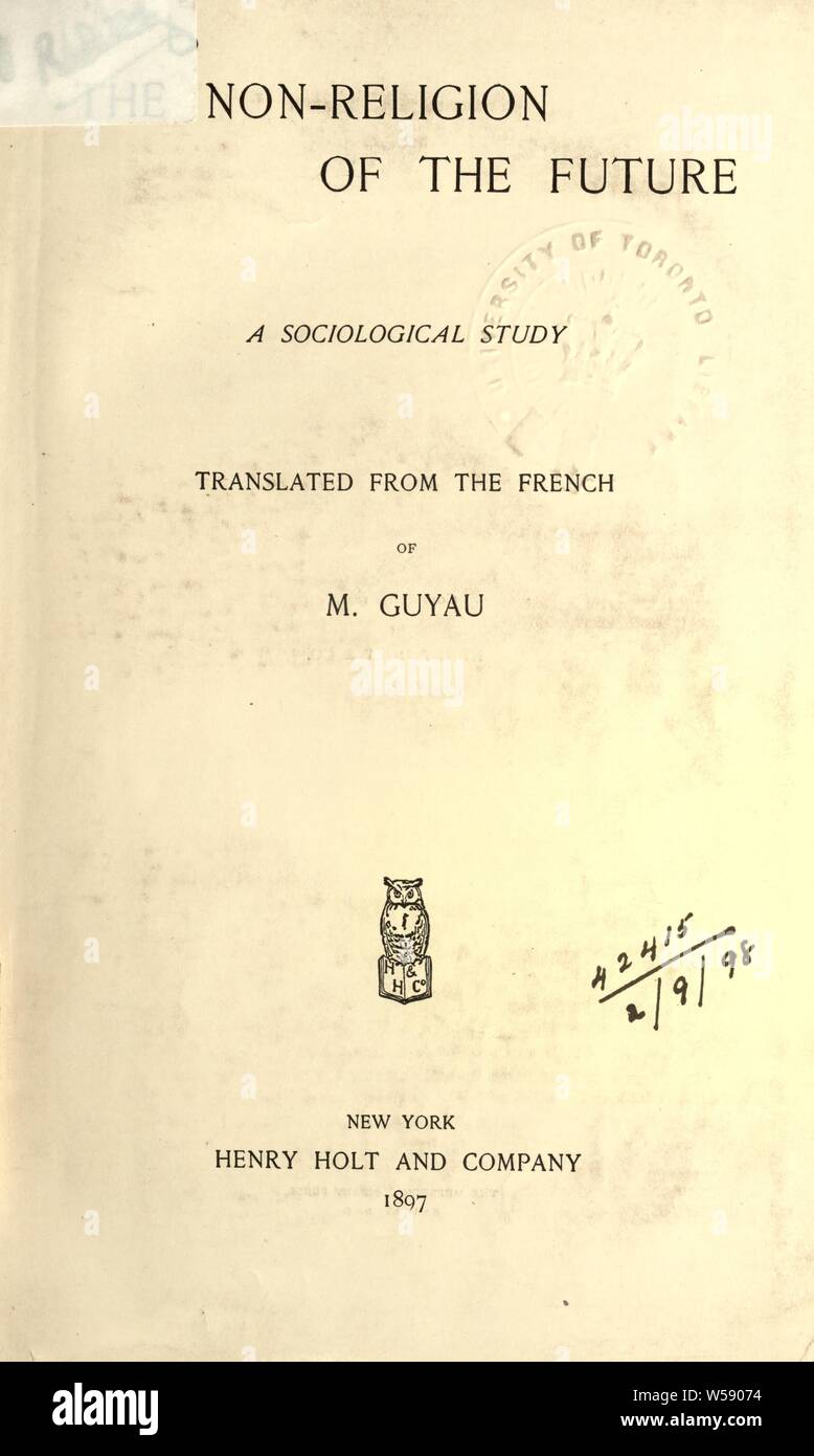 The non-religion of the future : a sociological study, tr. from the French  : Guyau, M. (Jean-Marie), 1854-1888 Stock Photo - Alamy