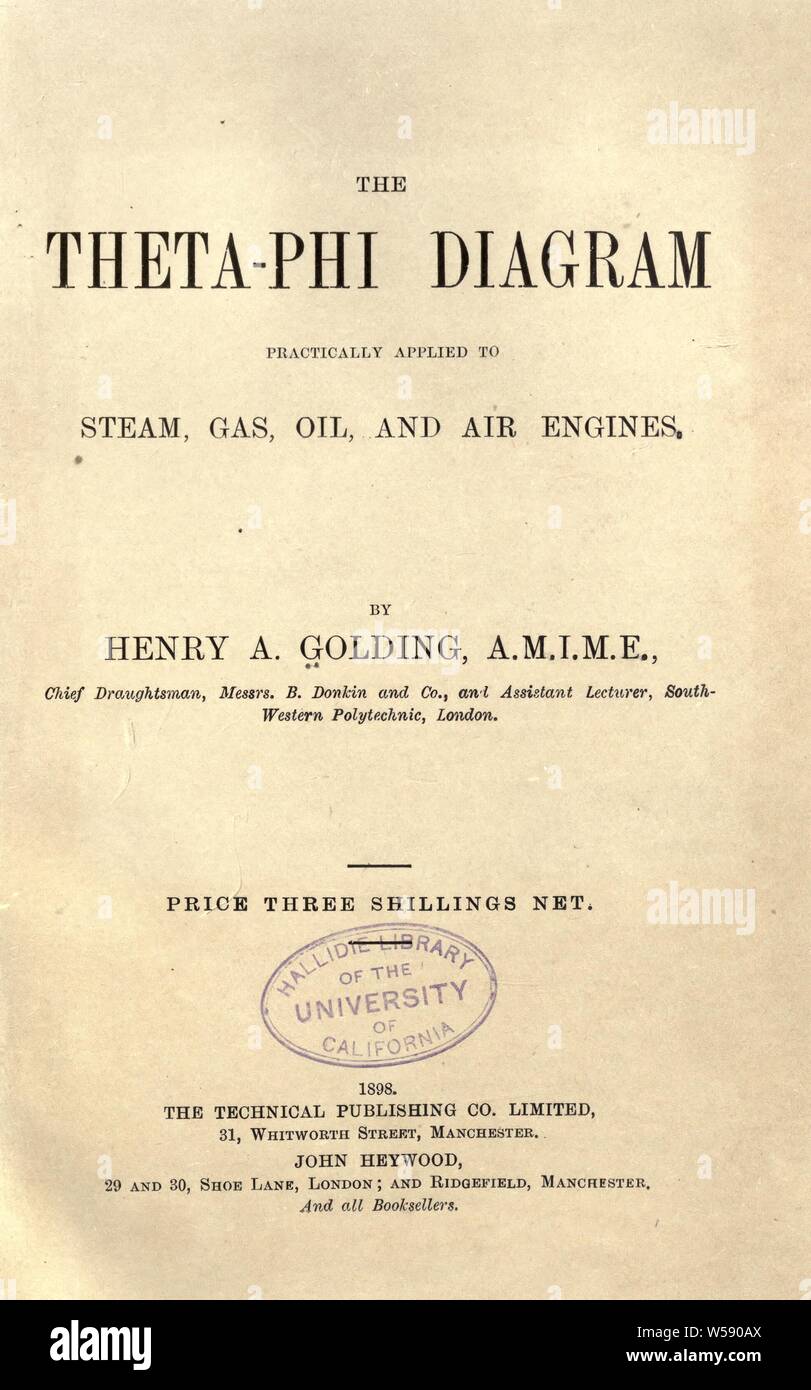 The Theta-Phi diagram practically applied to steam, gas, oil, & air engines : Golding, Henry Albert Stock Photo
