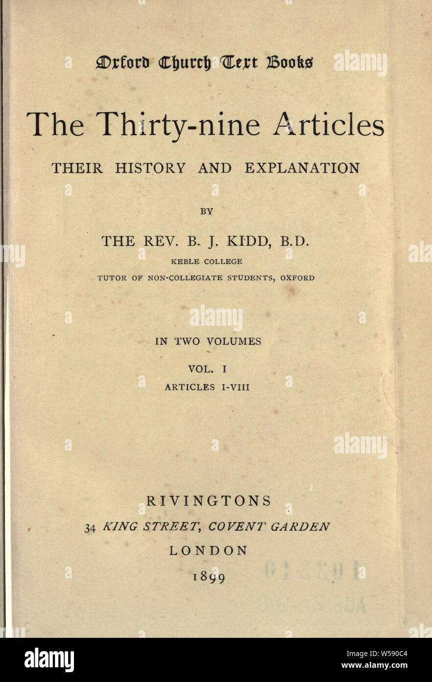 The thirty-nine articles : their history and explanation : Kidd, B. J. (Beresford James), 1863-1948 Stock Photo