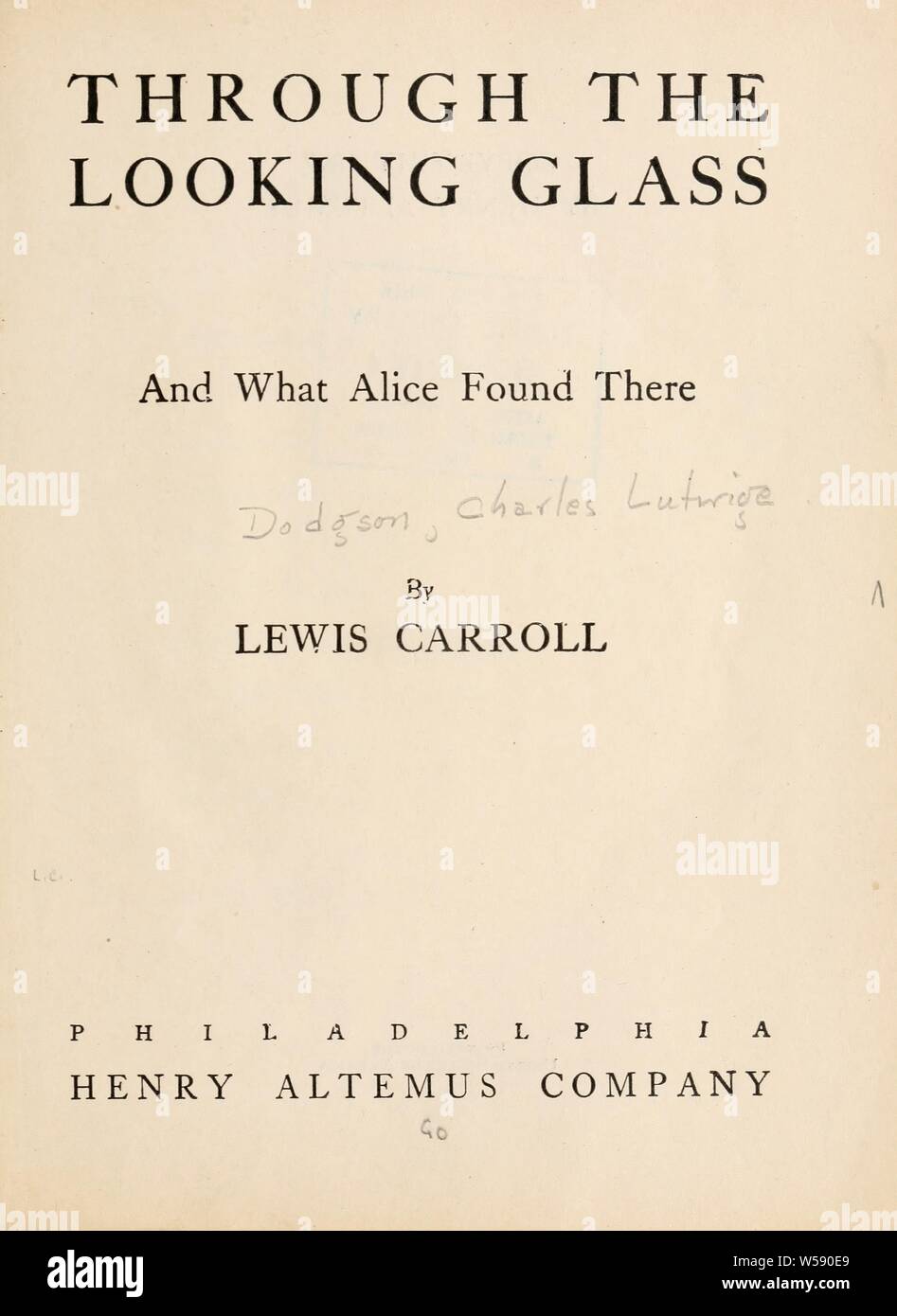 Through the looking glass : and what Alice found there : Carroll, Lewis, 1832-1898 Stock Photo