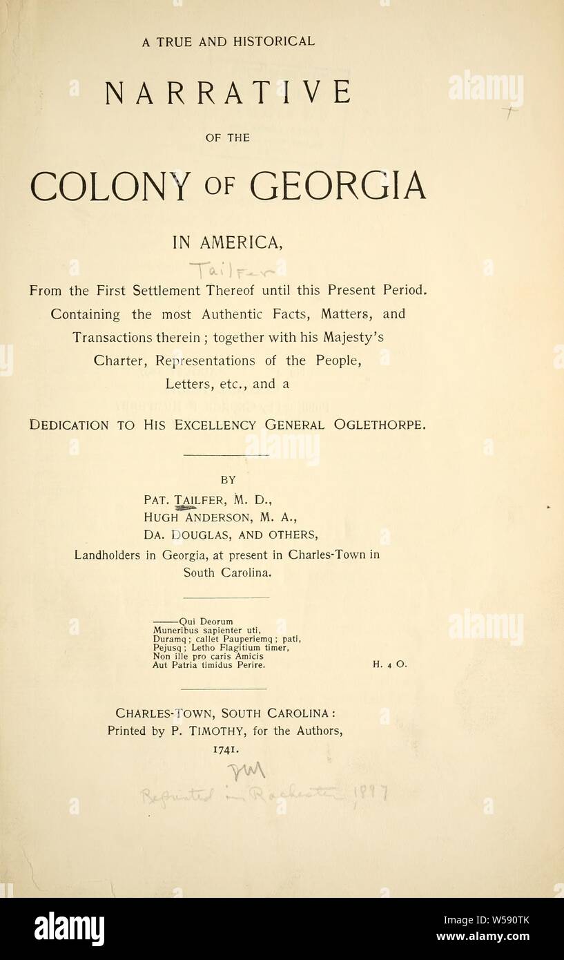 A true and historical narrative of the colony of Georgia, in America, from the first settlement thereof until this present period : Tailfer, Patrick Stock Photo