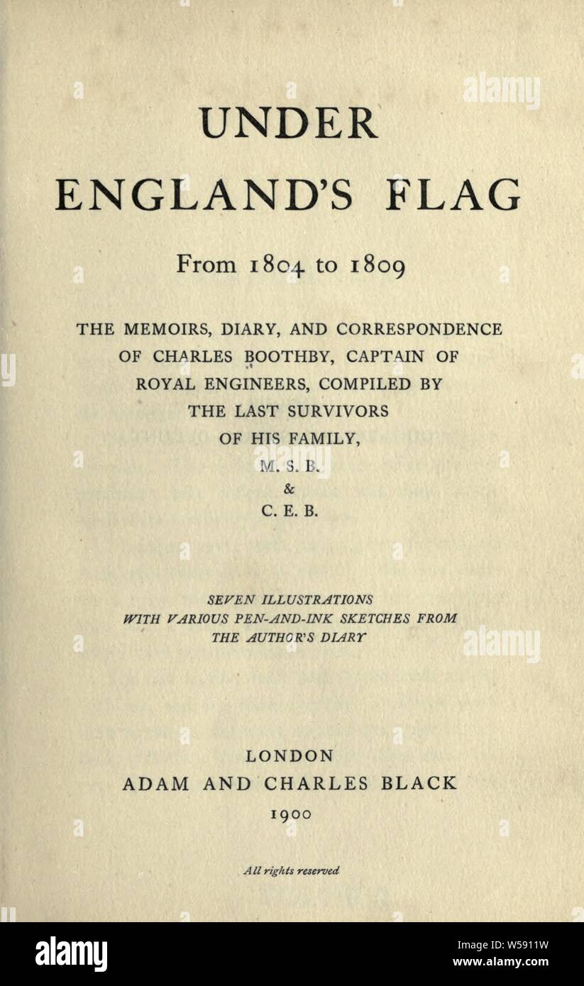 Under England's flag from 1804-1809; the memoirs, diary and correspondence of Charles Boothy, Captain of Royal Engineers, : Boothby, Charles, 1786-1846 Stock Photo