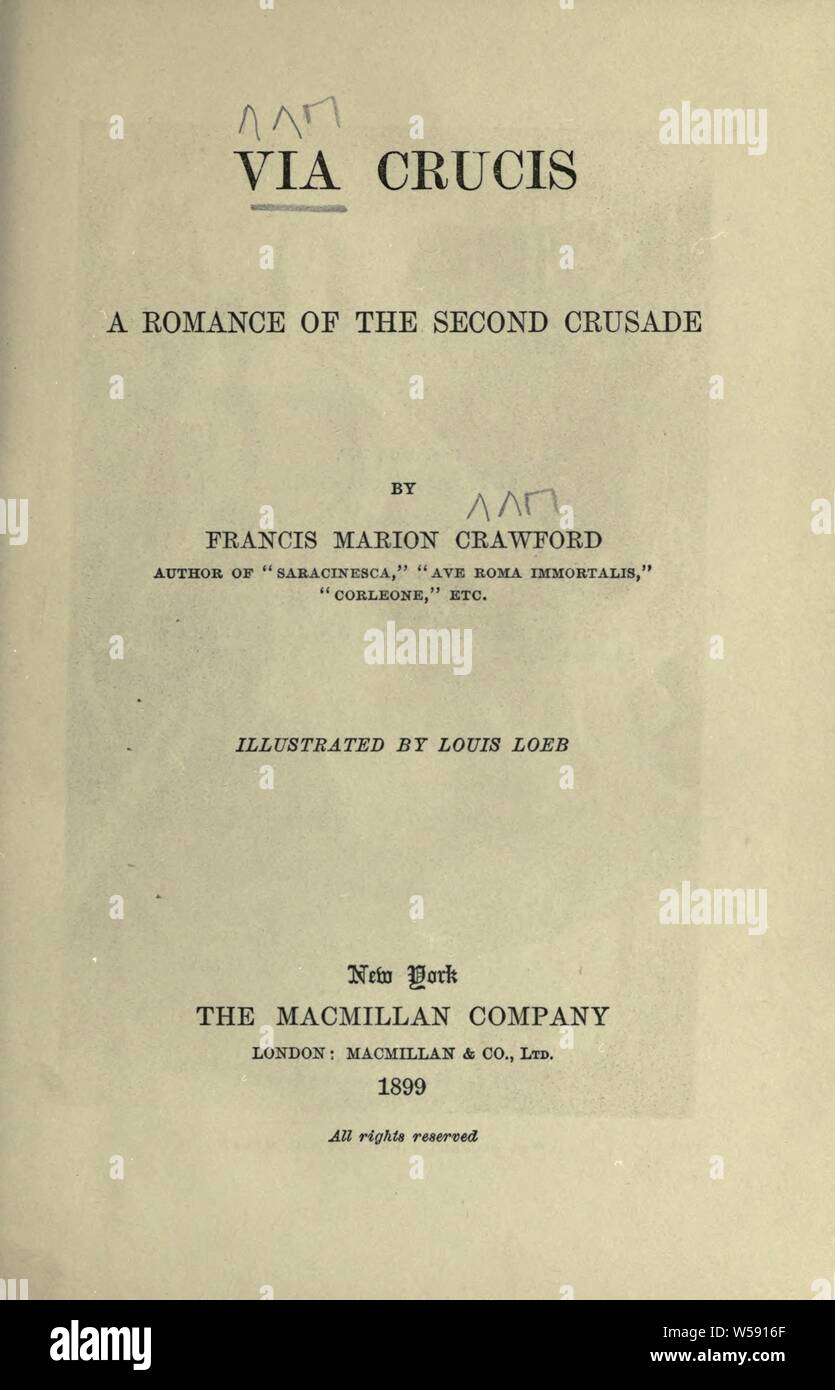 Via Crucis : a romance of the second crusade : Crawford, F. Marion (Francis Marion), 1854-1909 Stock Photo