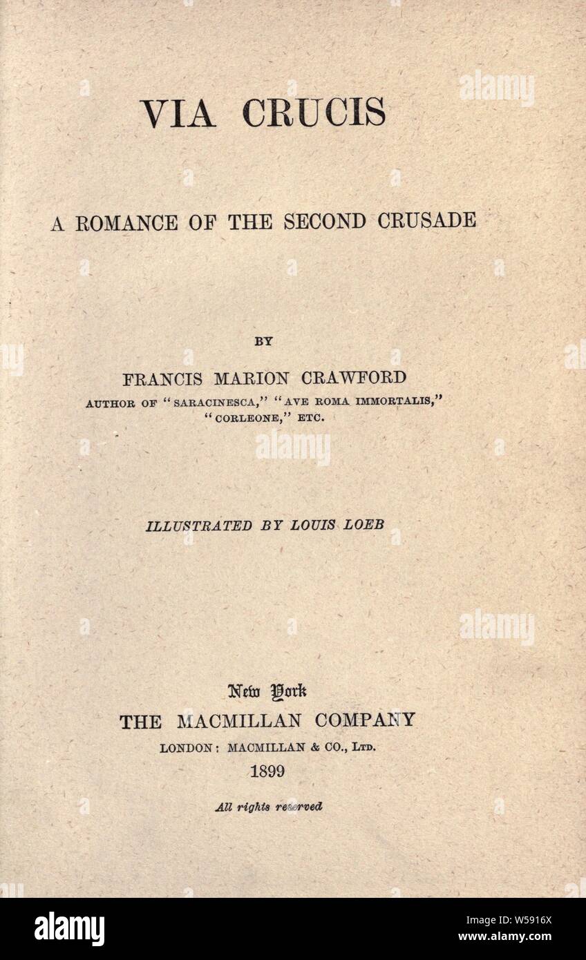 Via crucis; a romance of the second crusade : Crawford, F. Marion (Francis Marion), 1854-1909 Stock Photo