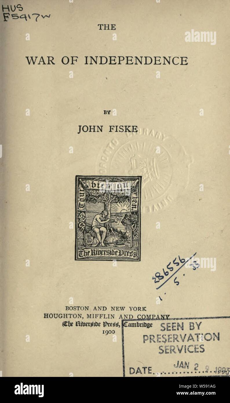 The War of Independence : Fiske, John, 1842-1901 Stock Photo