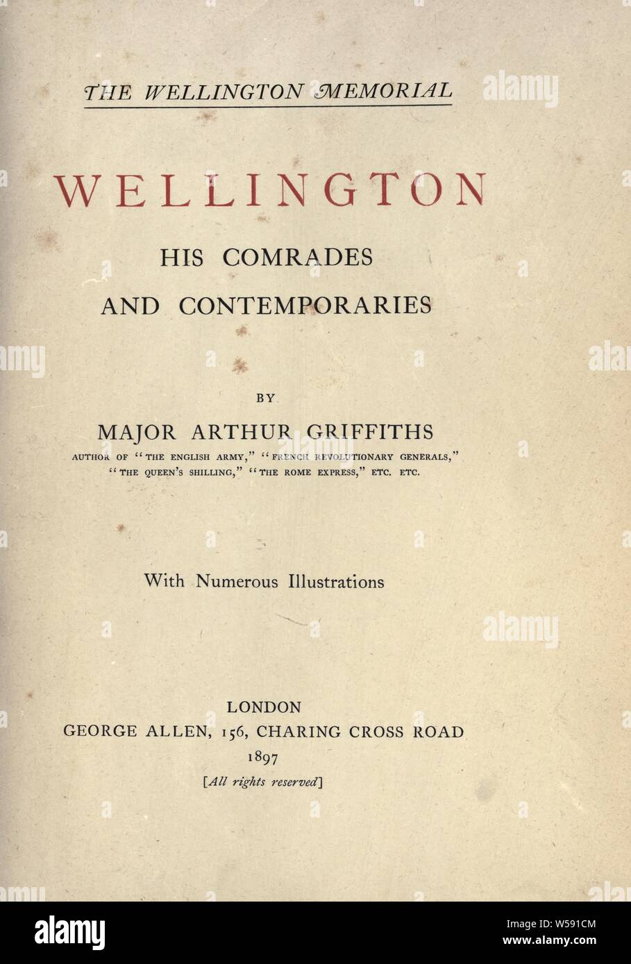 The Wellington memorial : Wellington, his comrades and contemporaries : Griffiths, Arthur George Frederick, 1838-1908 Stock Photo