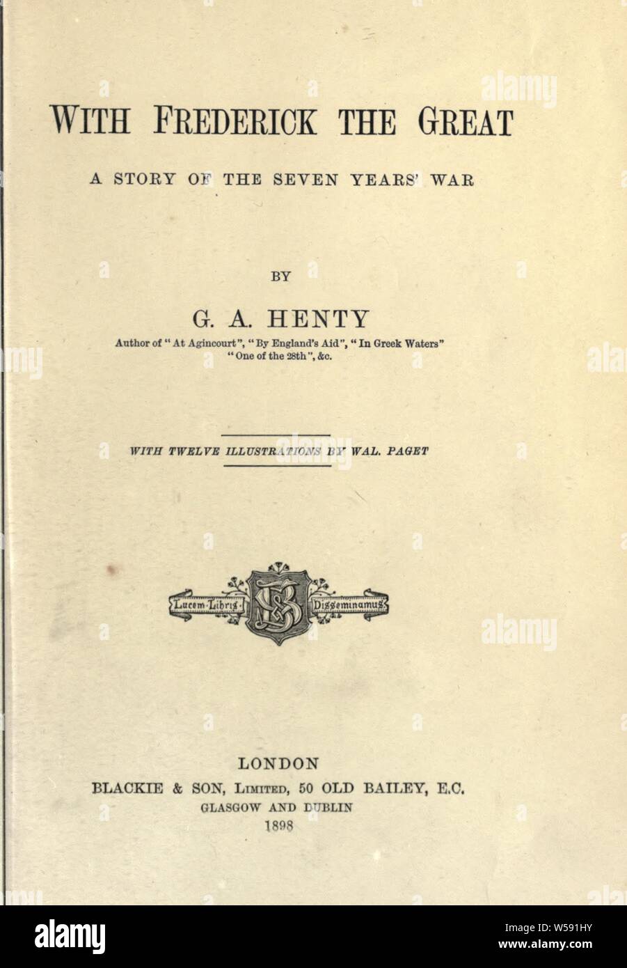 With Frederick the Great, a story of the Seven Years' War. With ten illus. by W. Paget : Henty, G. A. (George Alfred), 1832-1902 Stock Photo