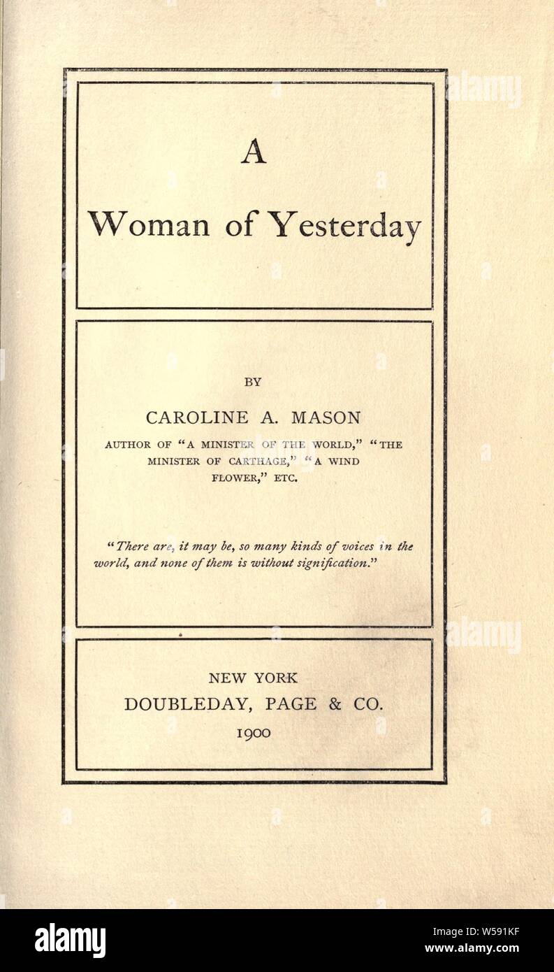 A woman of yesterday : Mason, Caroline Atwater, 1853-1939 Stock Photo