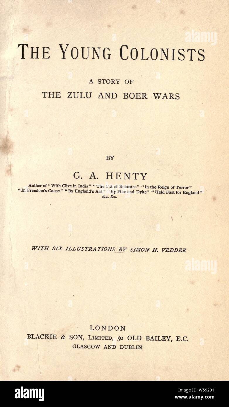 The young colonists; a story of the Zulu and Boer Wars : Henty, G. A. (George Alfred), 1832-1902 Stock Photo