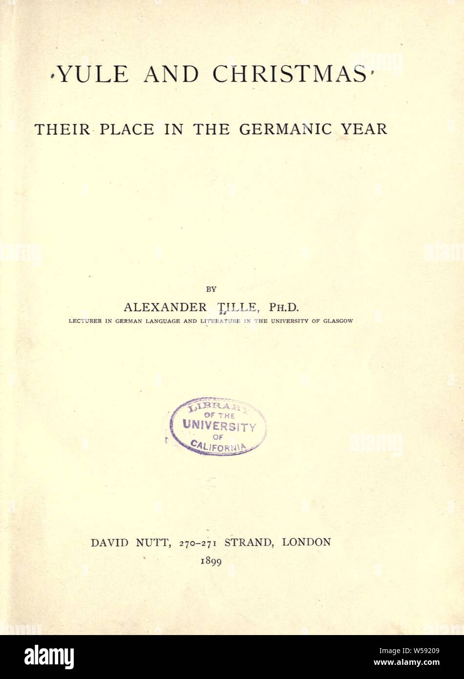 Yule and Christmas, their place in the Germanic year Tille, Alexander
