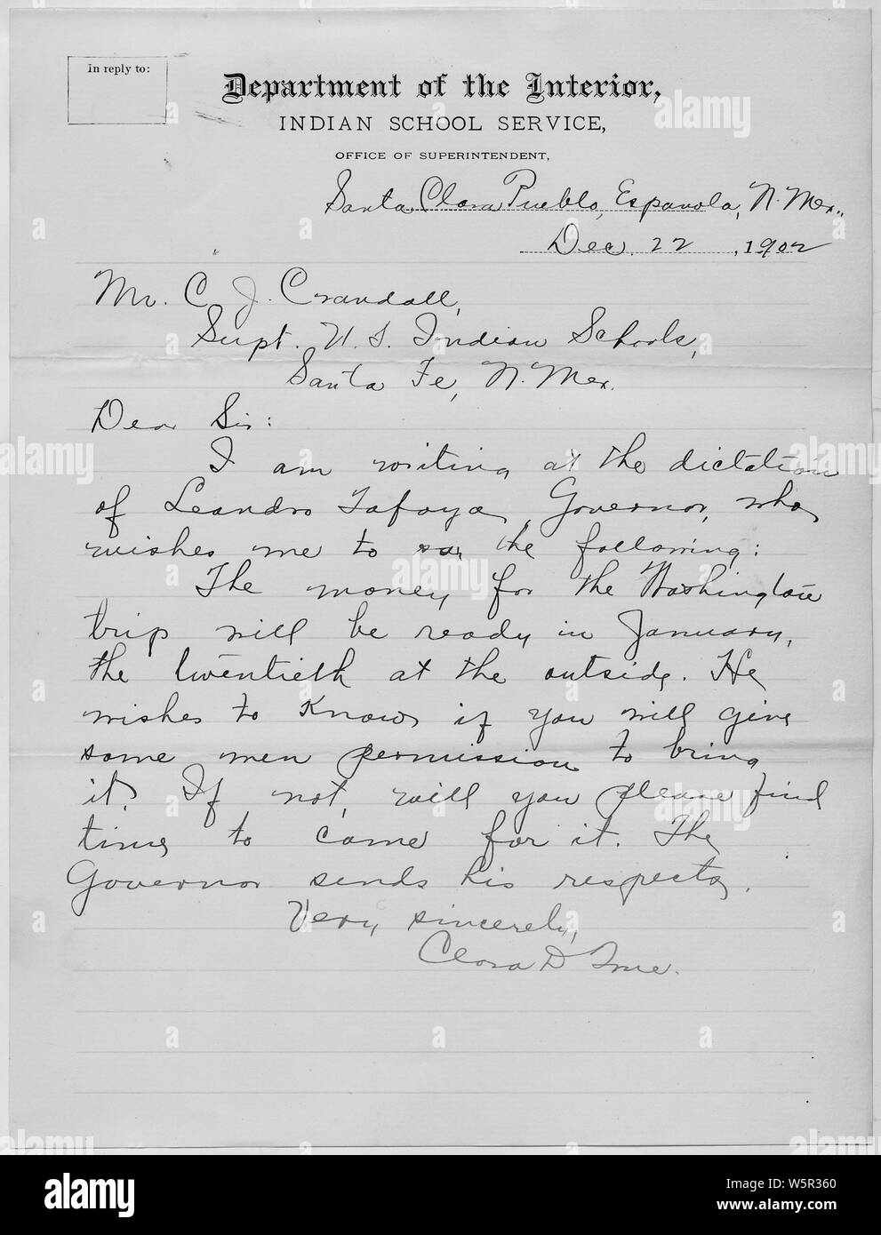 Letter to Superintendent regarding money for the Washington, DC trip.; Scope and content:  Letter to Supt. Crandall from Miss True who was writing the letter distated by Governor Leandro Tafoya to say that the money for the superintendent's trip to Washington, DC will be ready on Jan. 20, 1903. Stock Photo