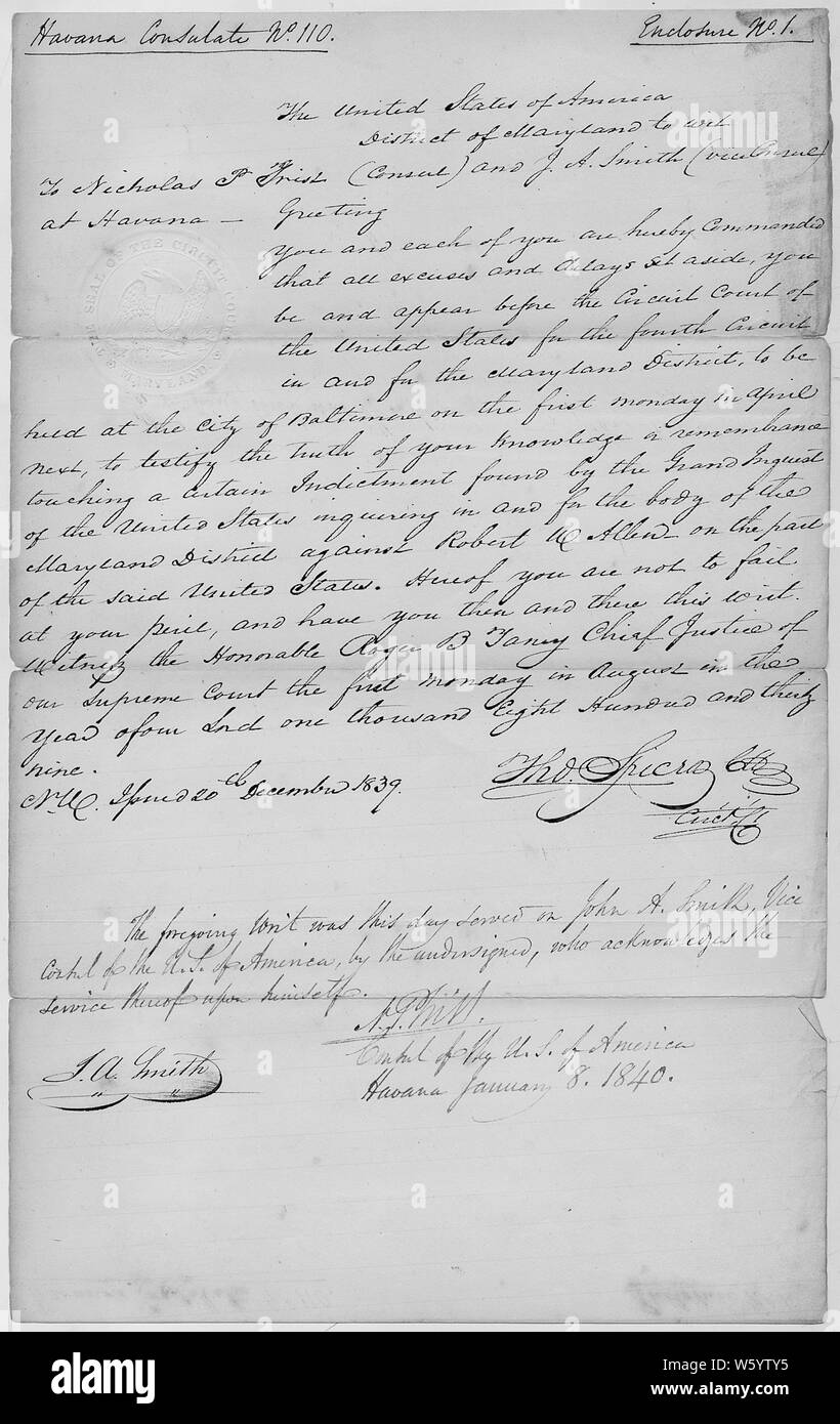 Writ Summoning Nicholas P. Trist and J. A. Smith to Testify in the Trial of Robert W. Allen; Scope and content:  Nicholas P. Trist was Consul and J. A. Smith was vice Consul of the Havana Consulate at the time of the trial. General notes:  This case in which this document is filed is also referenced as United States versus Robert W. Allen, Nov. 1839 Stock Photo