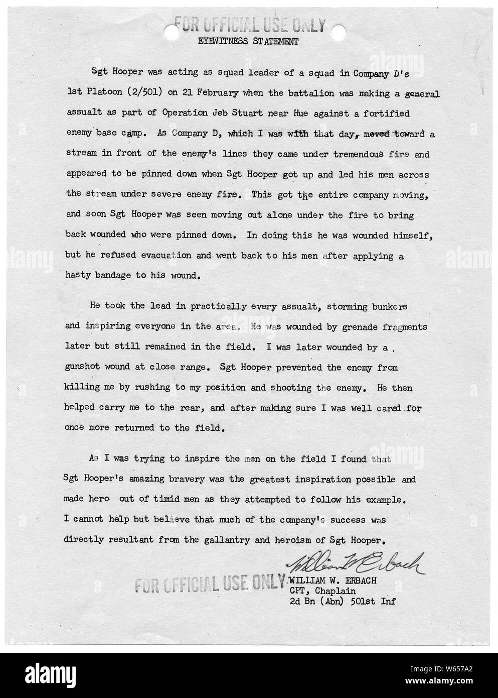 Eyewitness Statement of William W. Erbach, Company D, Second Battalion (Airborne), 501st Infantry, 101st Airborne Division; Scope and content:  This eyewitness statement contains evidence of the actions of Staff Sergeant Joe R. Hooper, who distinguished himself on 21 February 1968 in the battle of Hue, Republic of Vietnam. As a result of this statement, and statements of others, Staff Sergeant Hooper was awarded the Congressional Medal of Honor. In an extraordinary occurrence, Staff Sergeant Clifford C. Sims of the same company earned the Congressional Medal of Honor on the same day. Stock Photo