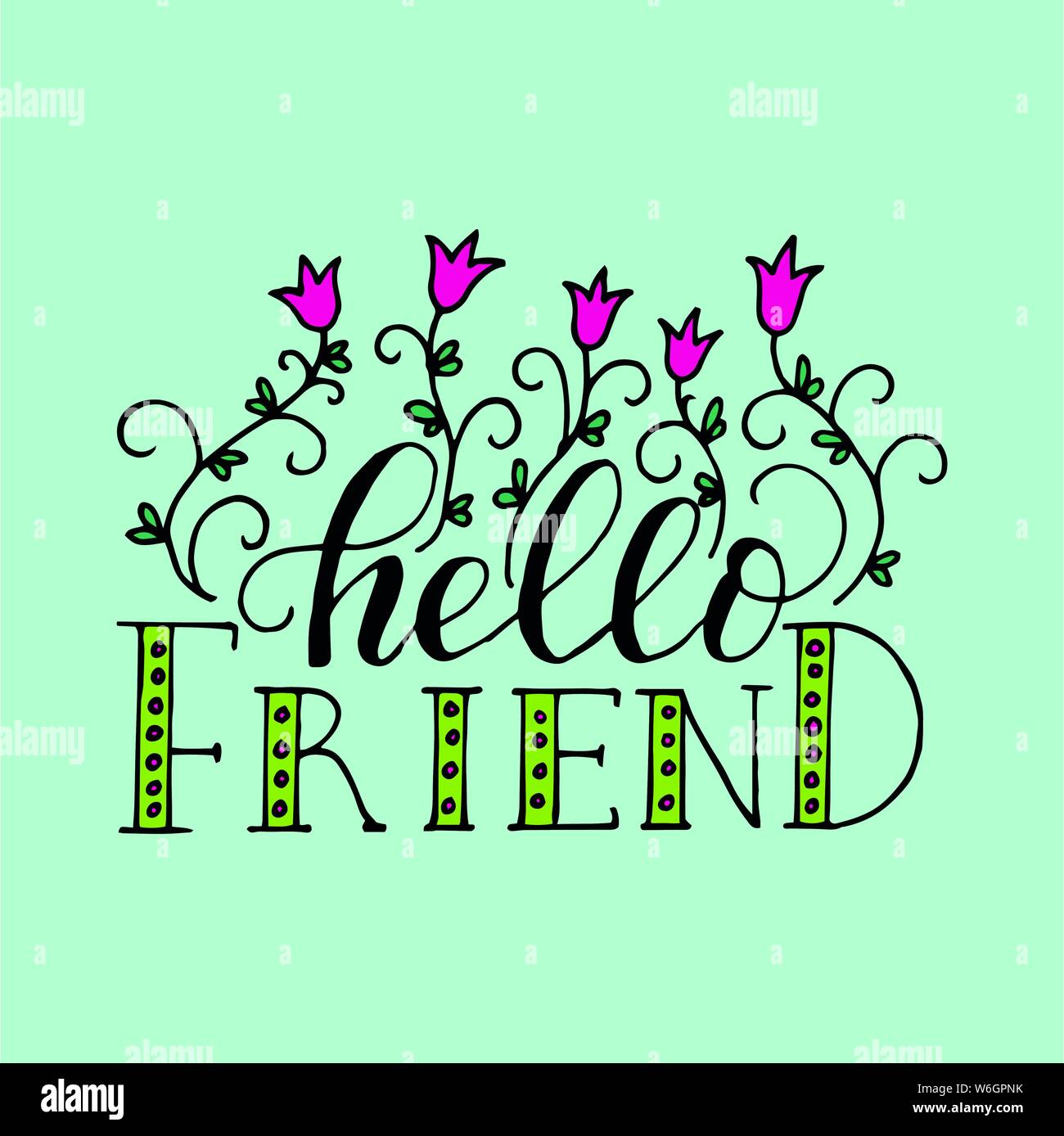 Hello friend. Lettering card for friendship day. Handdrawn unique ...