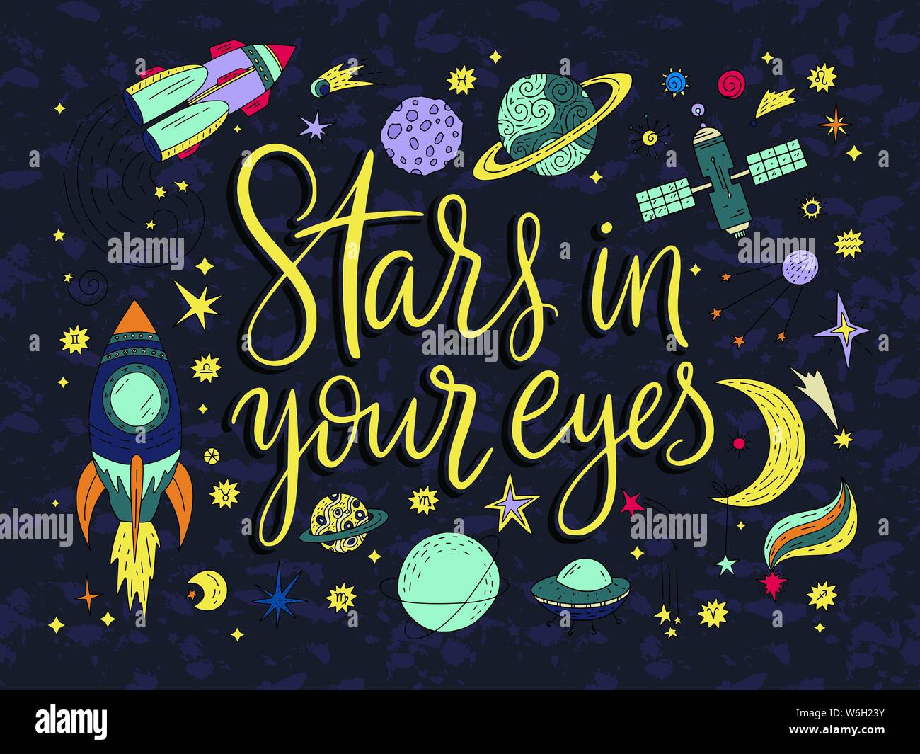 Handdrawn lettering quote with galaxy illustrations. Stars in your eyes