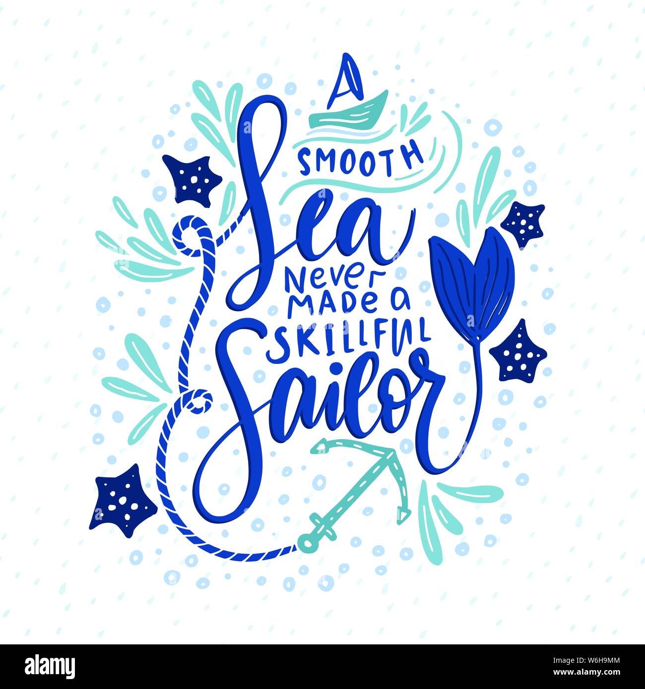 A Smooth Sea Never Made A Skillful Sailor Vector Lettering Card Stock Vector Image Art Alamy