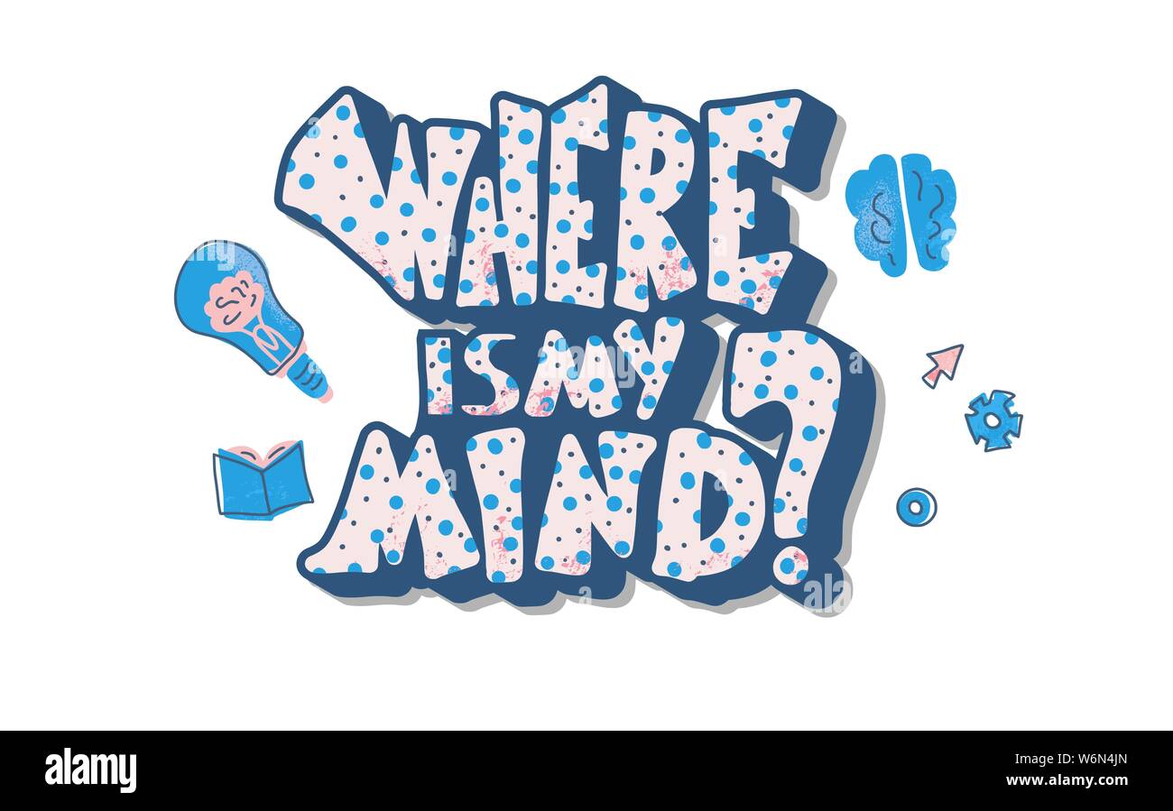 Where is my mind quote with decoration. Poster template with stylized ...