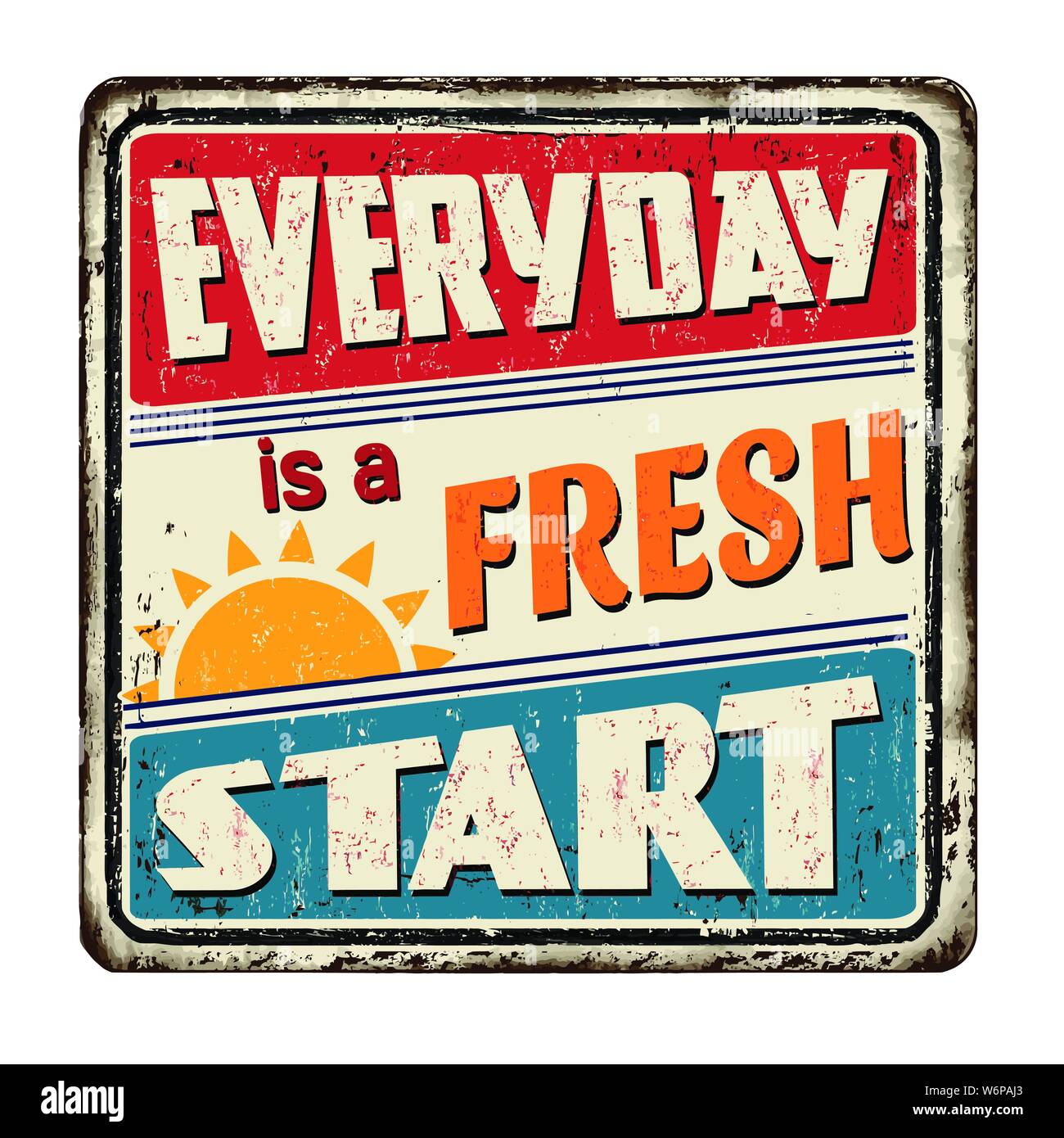 Everyday is a fresh start vintage rusty metal sign on a white background, vector illustration Stock Vector