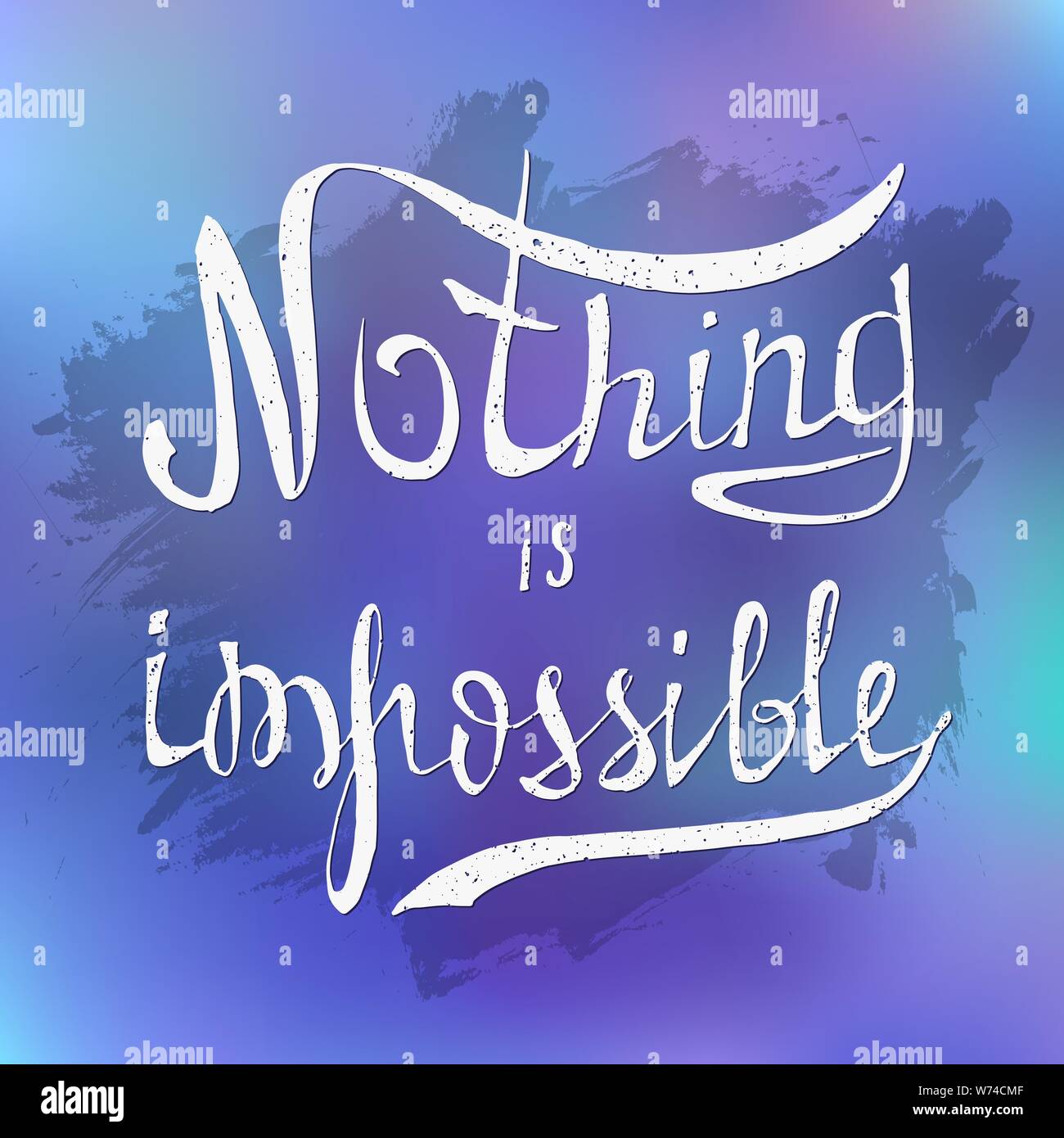 Nothing is impossible. Hand drawn inspirational and motivating phrase on smooth blurred background. Conceptual lettering, calligraphy. Eps-10 Stock Vector