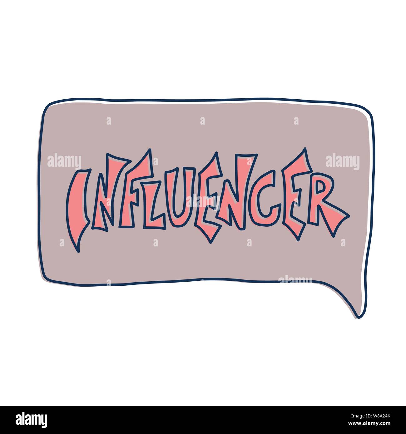 Influencer phrase in doodle style. Hand drawn lettering on speech