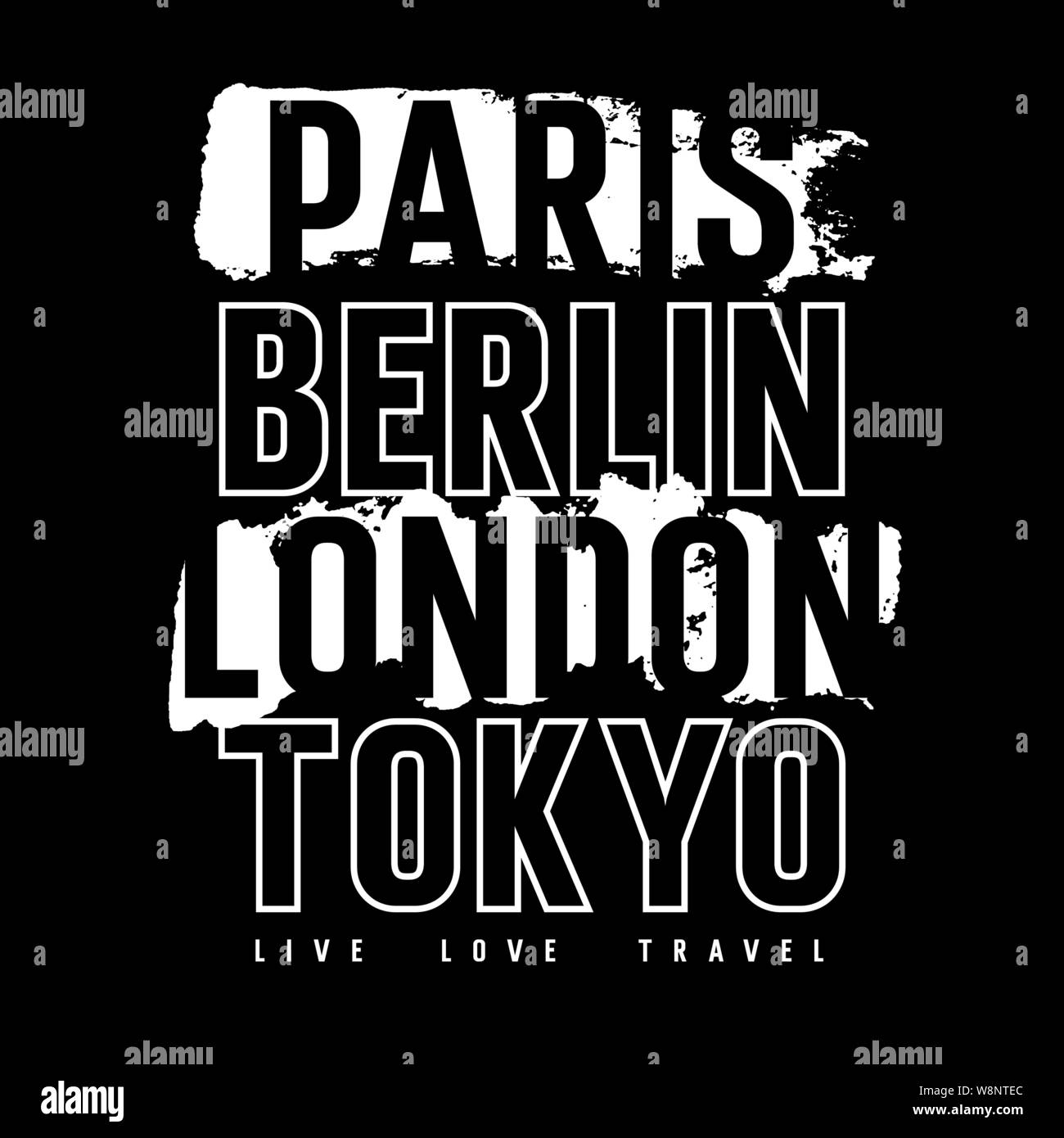 Cities typography for T-shirt graphics, posters and prints. Inscriptions 'Paris, London, Berlin, Tokyo' and 'Live. Love. Travel'. Grunge design elemen Stock Vector