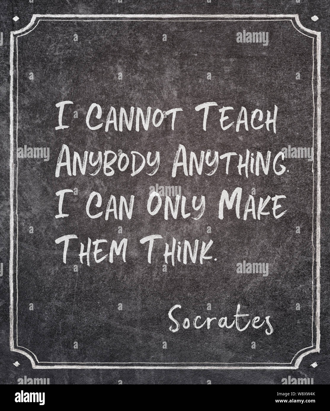 I cannot teach anybody anything. I can only make them think - ancient Greek philosopher Socrates quote written on framed chalkboard Stock Photo