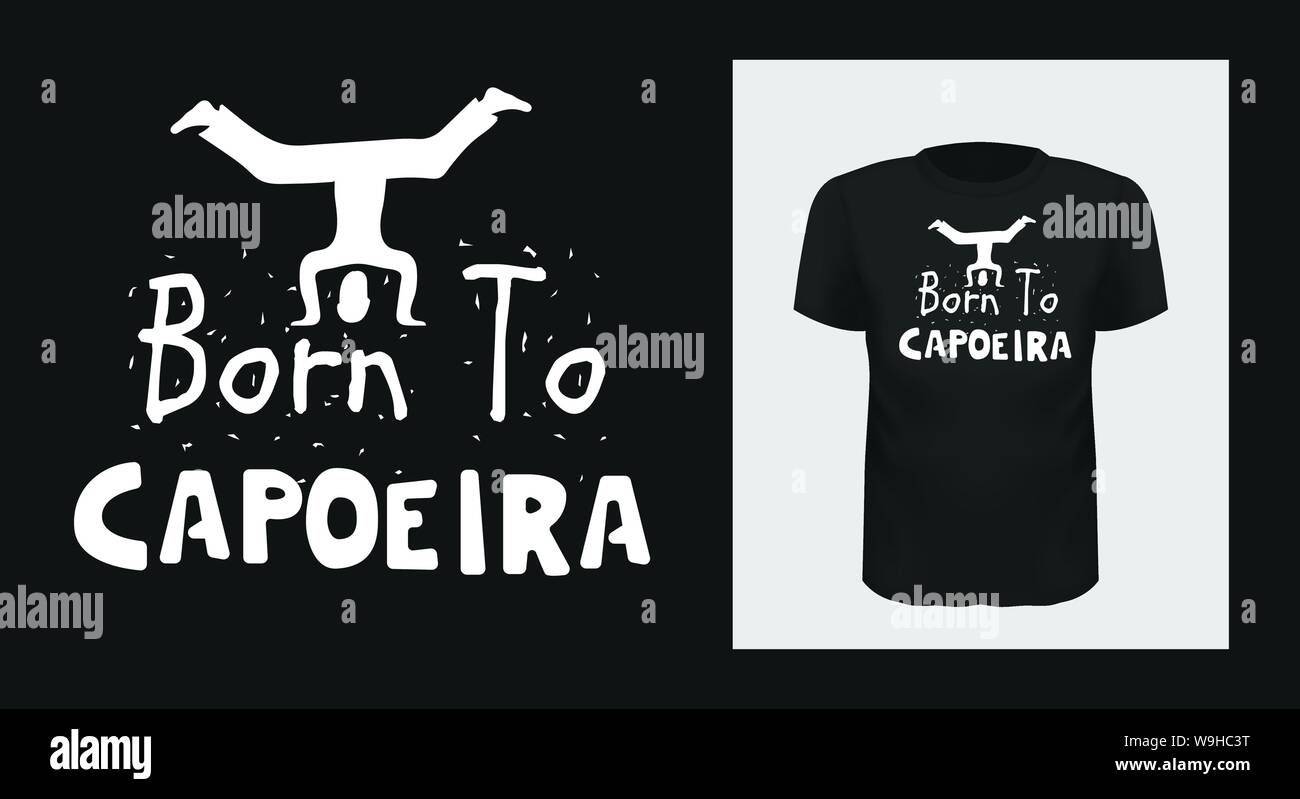 Born to capoeira t shirt print design Stock Vector