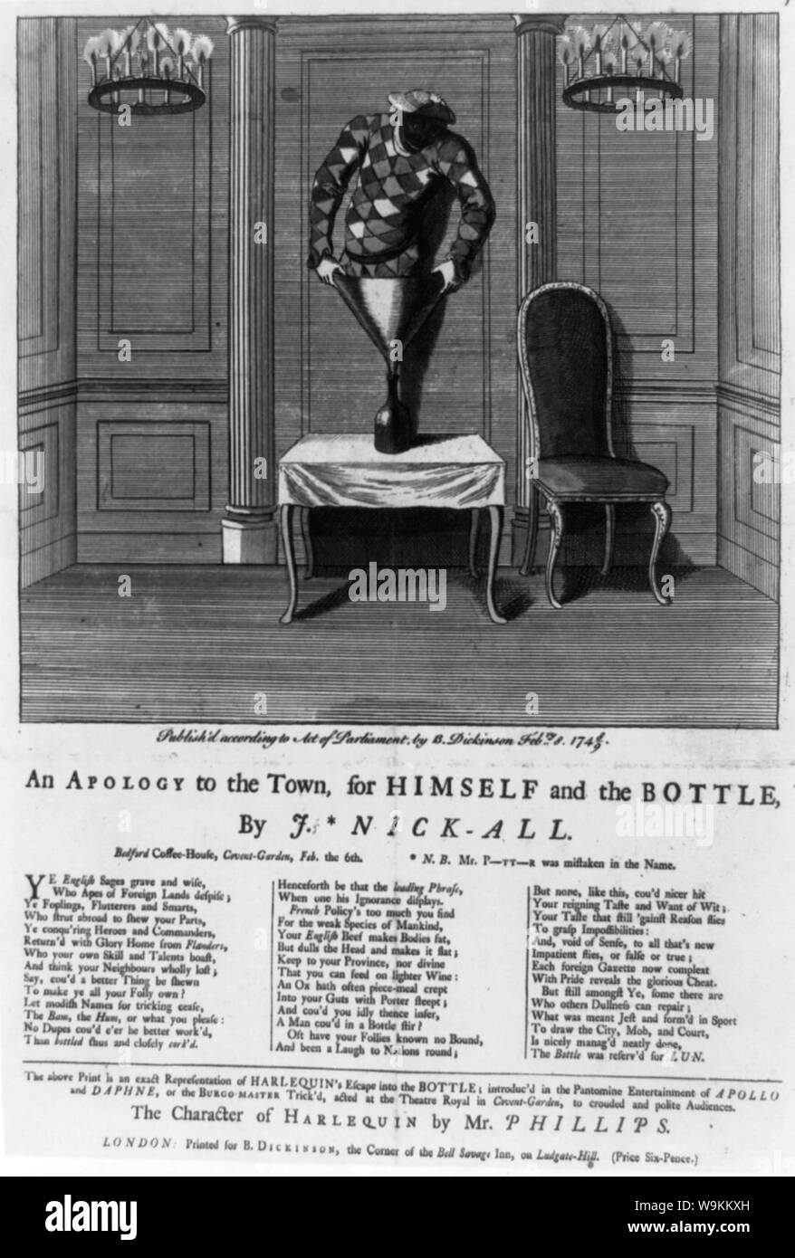An  apology to the town, for himself and the bottle, by J.* Nick-all, Bedford Coffee-House, Covent Garden, Feb. the 6th Abstract: An engraving with three columns of verse in letterpress below it. The former shows a table placed in the middle of a stage-scene for a room; on the table is a quart bottle, in the neck of which is a large funnell; into the latter Harlequin is apparently striving to pass... (Source: Stephens) Stock Photo