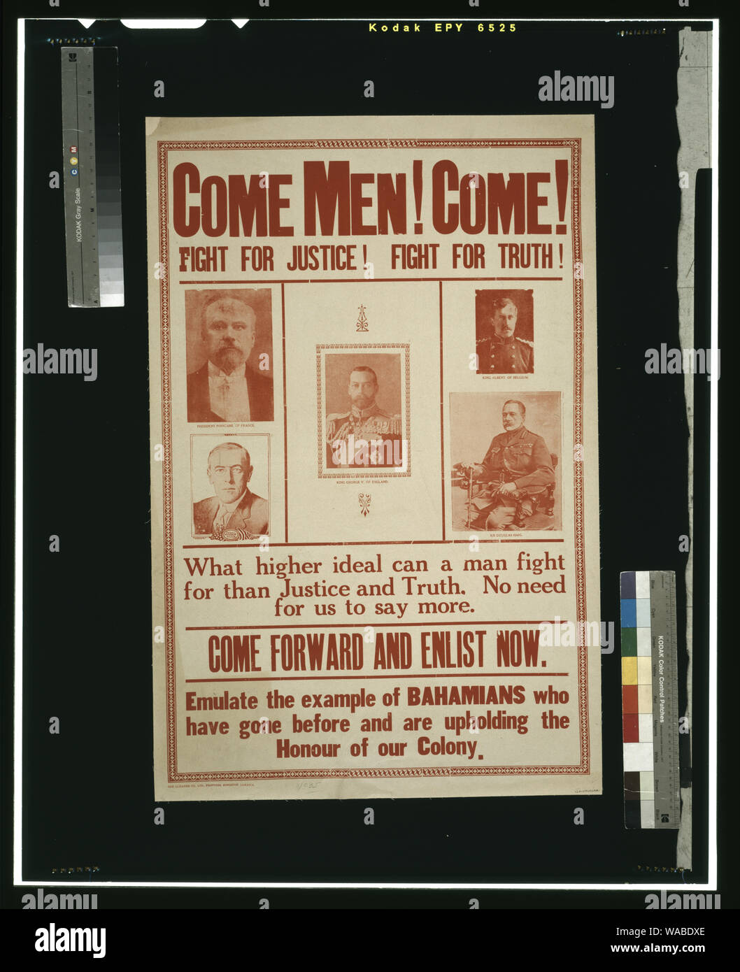 Come men! Come! Fight for justice! ... Emulate the example of Bahamians who have gone before and are upholding the honour of our colony Abstract: Poster showing small portraits of President Poincare of France, President Woodrow Wilson, King George V of England, King Albert of Belgium, and Sir Douglas Haig. Stock Photo
