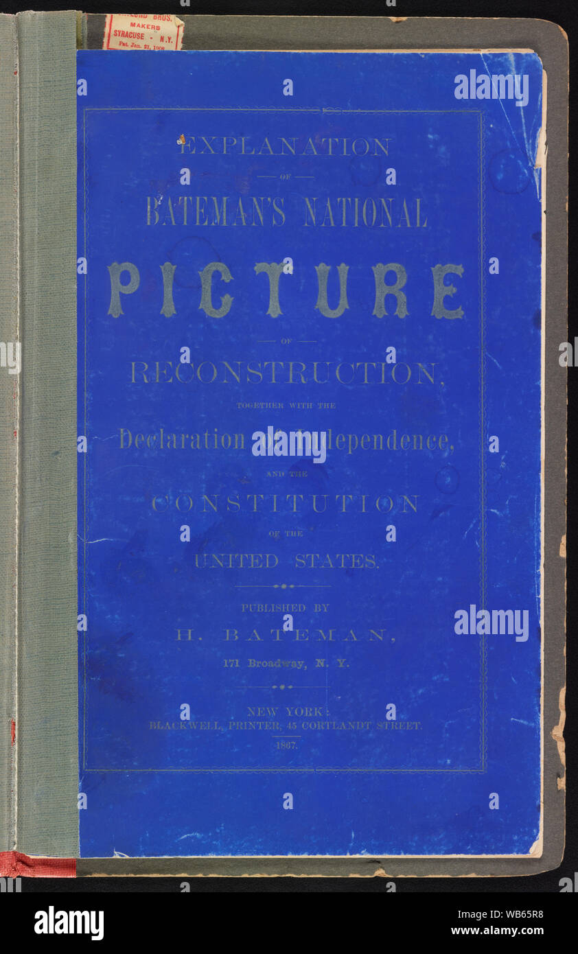 Explanation of Bateman's national picture of Reconstruction Together with the Declaration of Independence and the Constitution of the United States. Abstract/medium: 16 pages ; 22 cm. Stock Photo