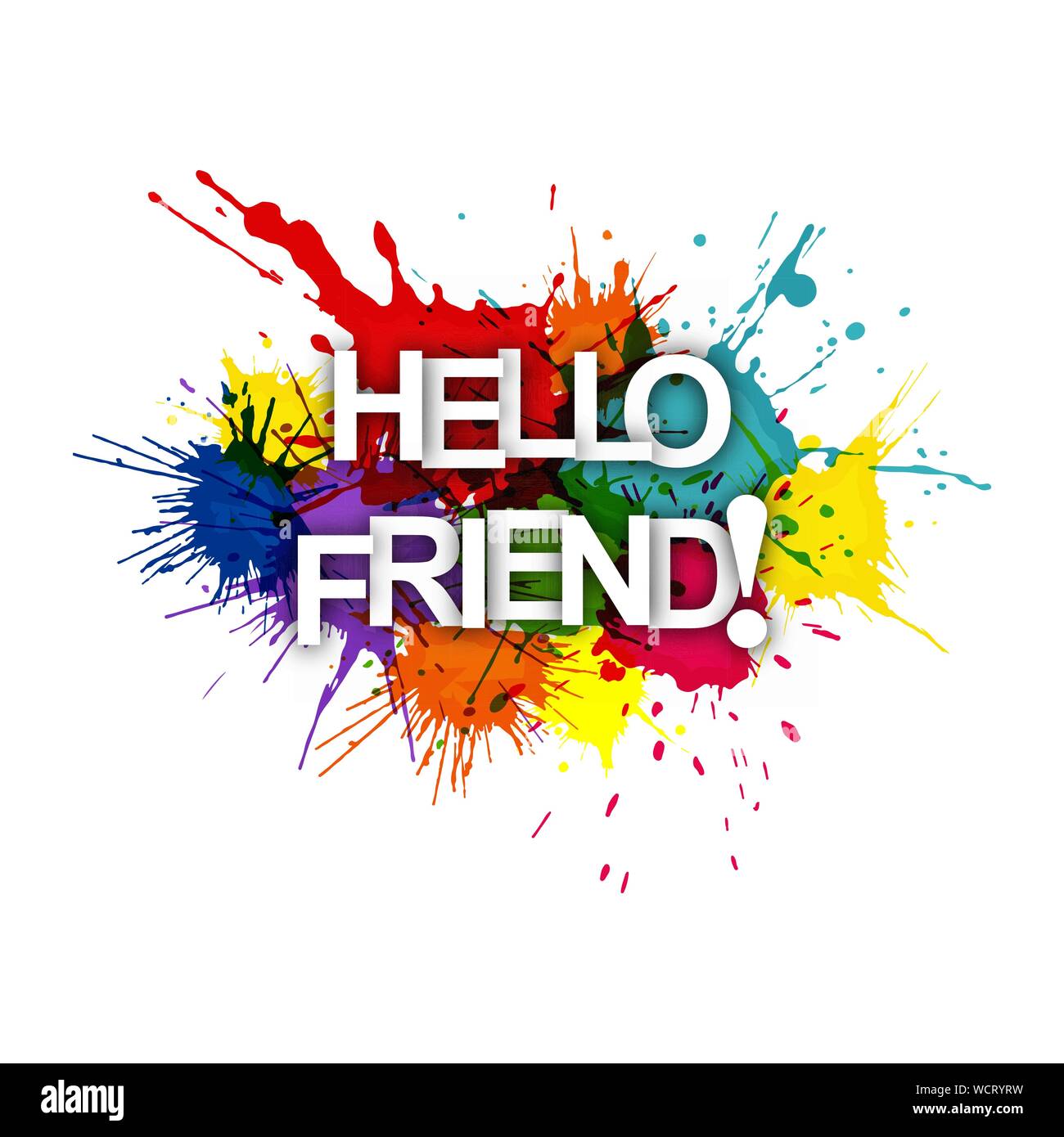 HELLO FRIEND! The phrase in multicoloured paint splashes. Stock Vector