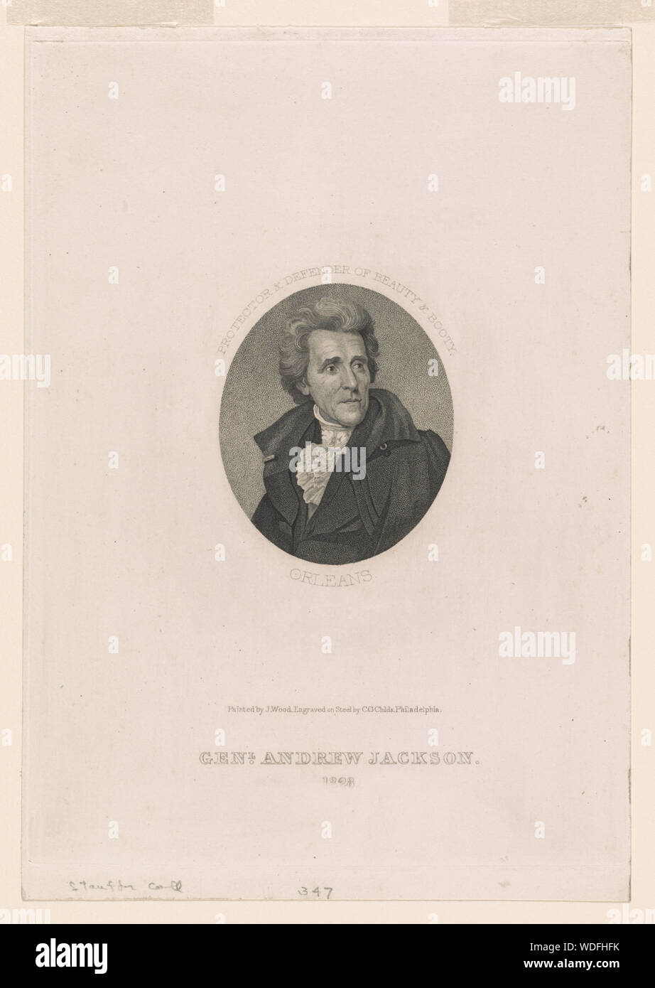 Genl. Andrew Jackson, 1828. Protector & defender of beauty & booty, Orleans / painted by J. Wood  engraved on steel by C.G. Childs, Philadelphia. Abstract/medium: 1 print on wove paper: engraving with stipple  plate 22.5 x 16.4 cm, on sheet 23.9 x 16.7 cm. Stock Photo