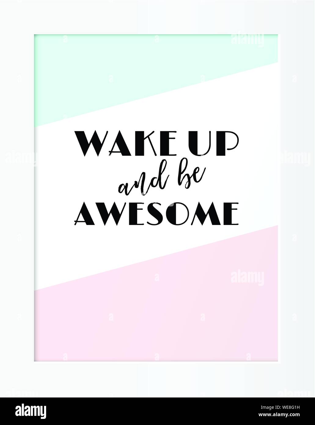Wake up and be awesome. Motivational quote, phrase in white frame for home decor Stock Vector