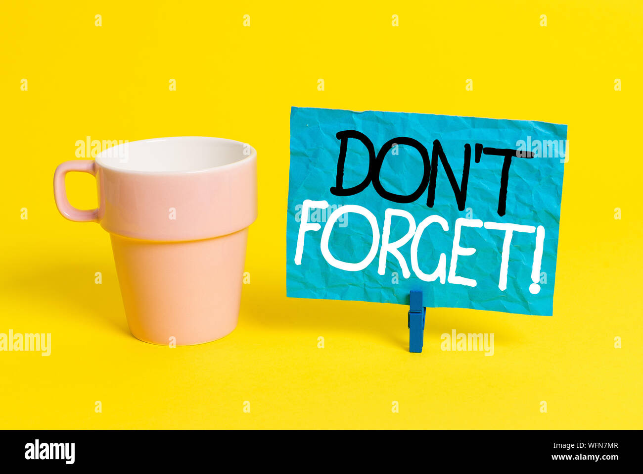 Handwriting text Don T Forget. Conceptual photo used to remind someone ...