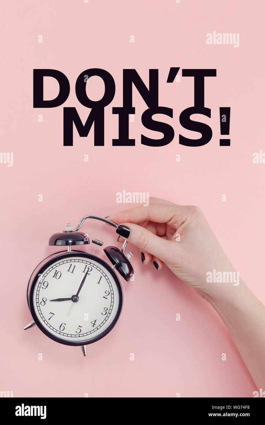 Creative flat lay slogan Don't miss concept top view of woman hand