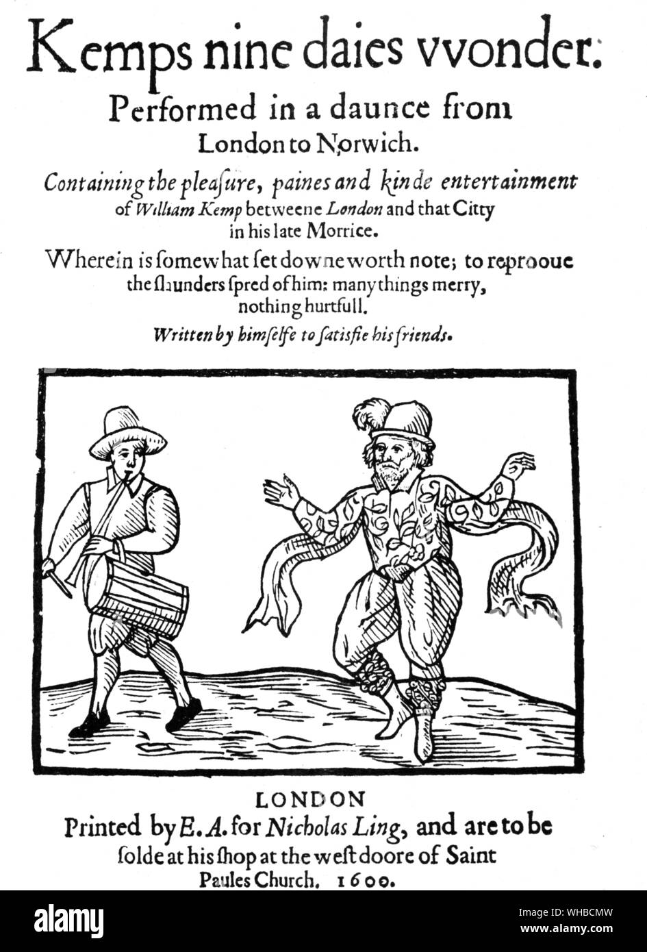 Woodcut from the title page of Kemps Nine Daies Wonder by William Kemp , 1600 . William Kemp the comedian , left Shakespeare's company in a huff and danced a justification of himself from London to Norwich . Stock Photo