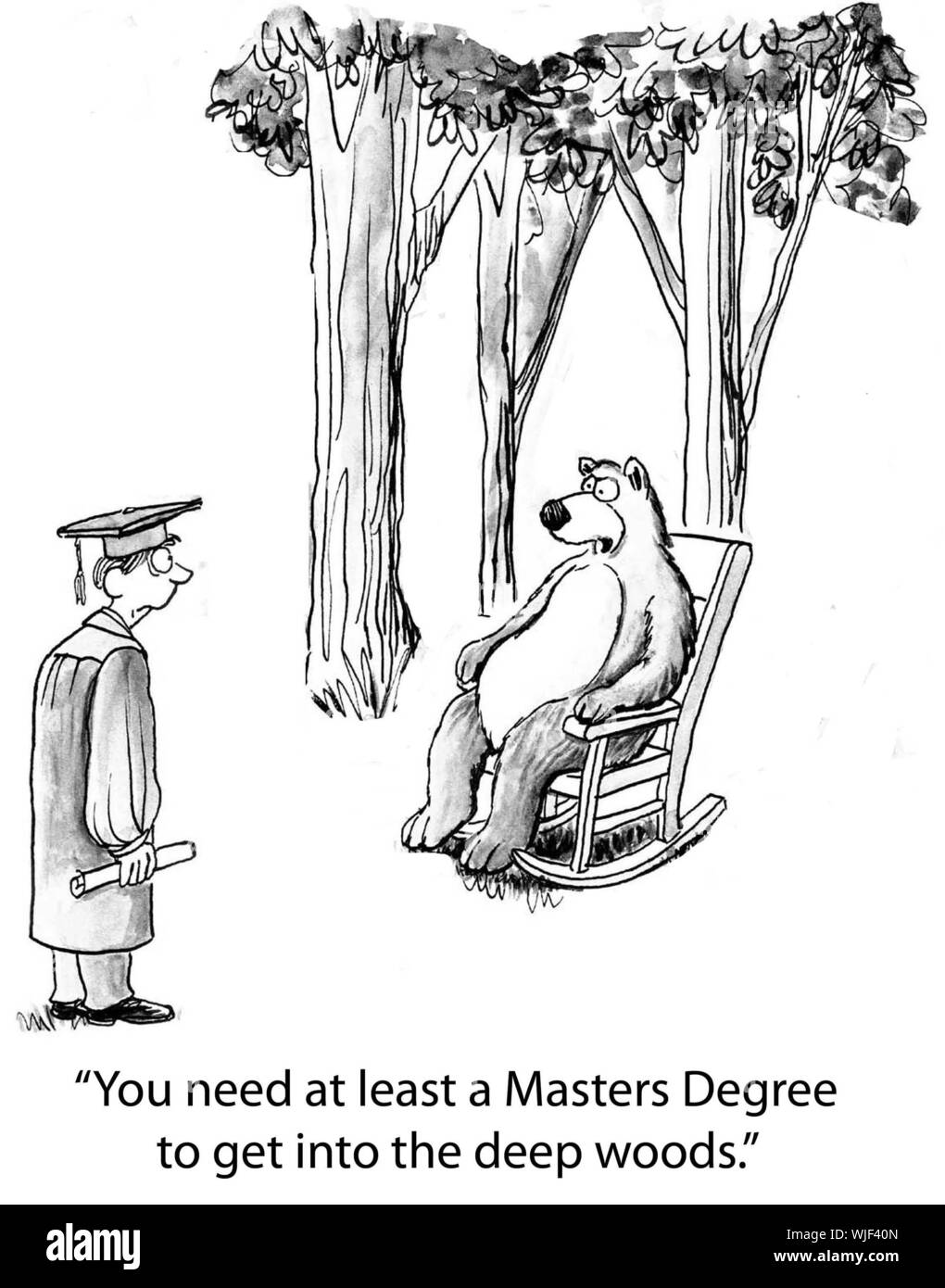 'You need at least a Masters Degree to get into the deep woods.' Stock Photo