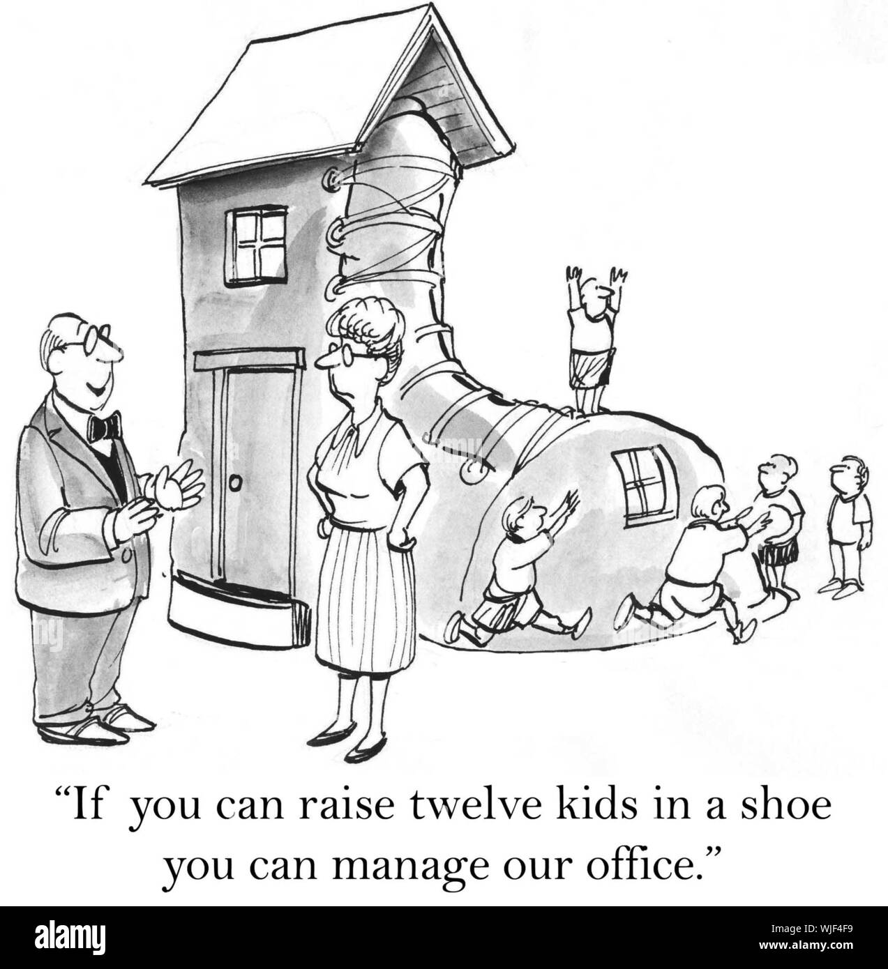 'If you can raise twelve kids in a shoe you can manager our office.' Stock Photo
