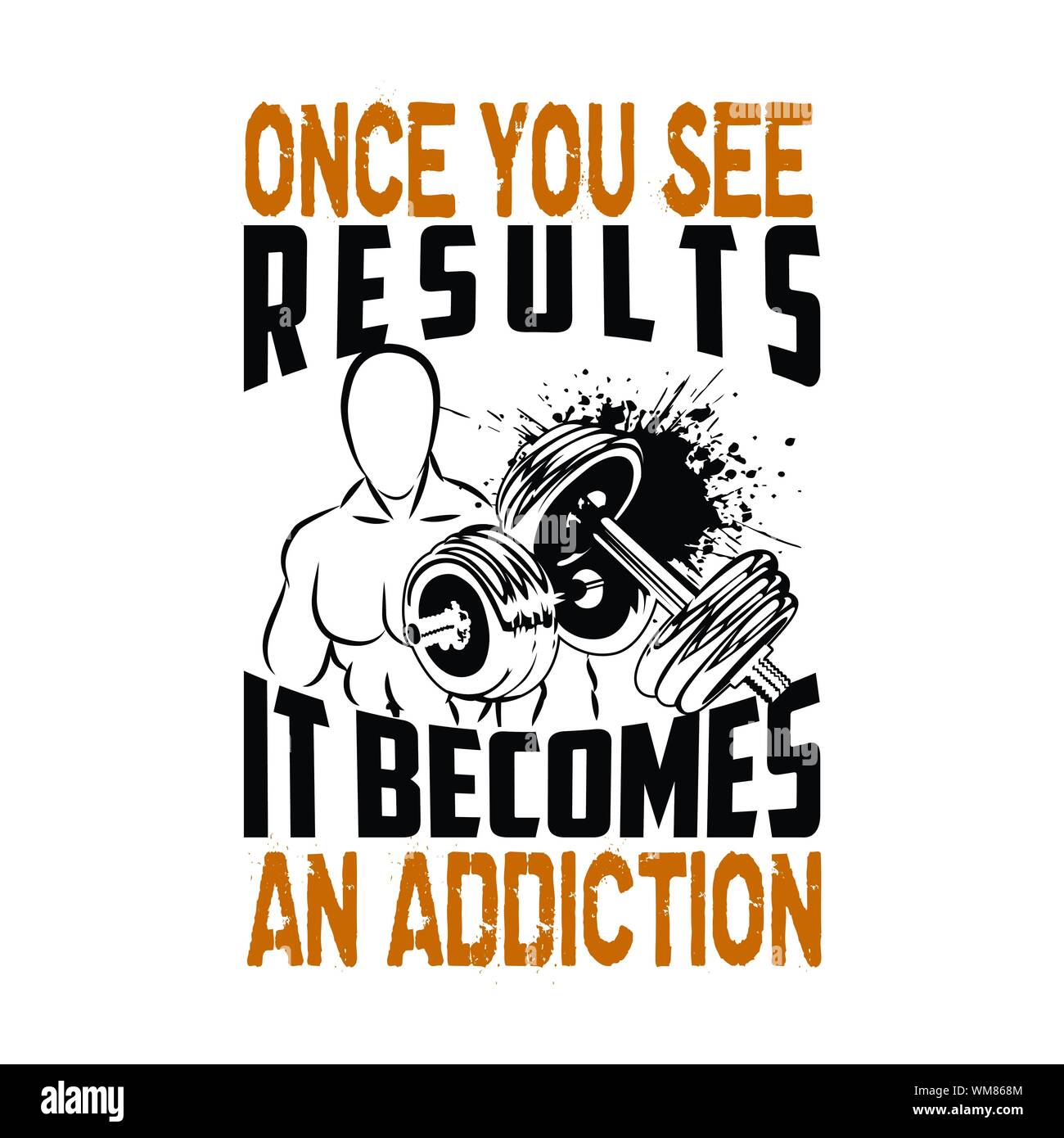 Once you see results it becomes an addiction, Fitness Quote. good for t-shirt design Stock Vector