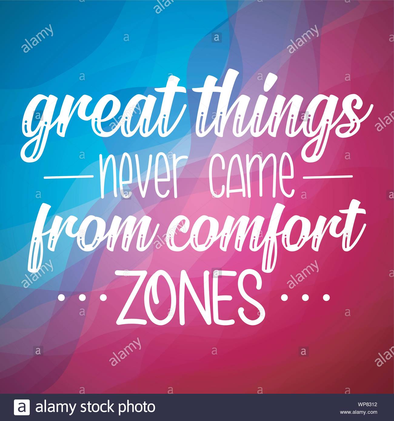 Great Things Never Came From Comfort Zones Inspirational Quotes