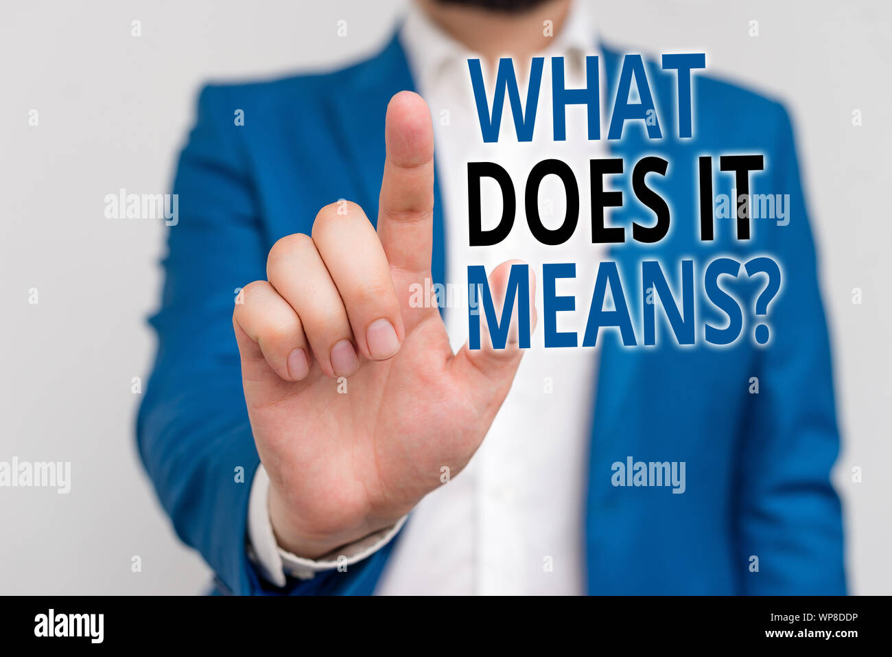 Word Writing Text What Does It Means Question Business Photo Showcasing Asking Meaning Something Said And Do Not Understand Businessman In Blue Suite Stock Photo Alamy Word Writing Text What Does It Means Question Business Photo Showcasing Asking Meaning Something Said And Do Not Understand Businessman In Blue Suite Stock Photo Alamy