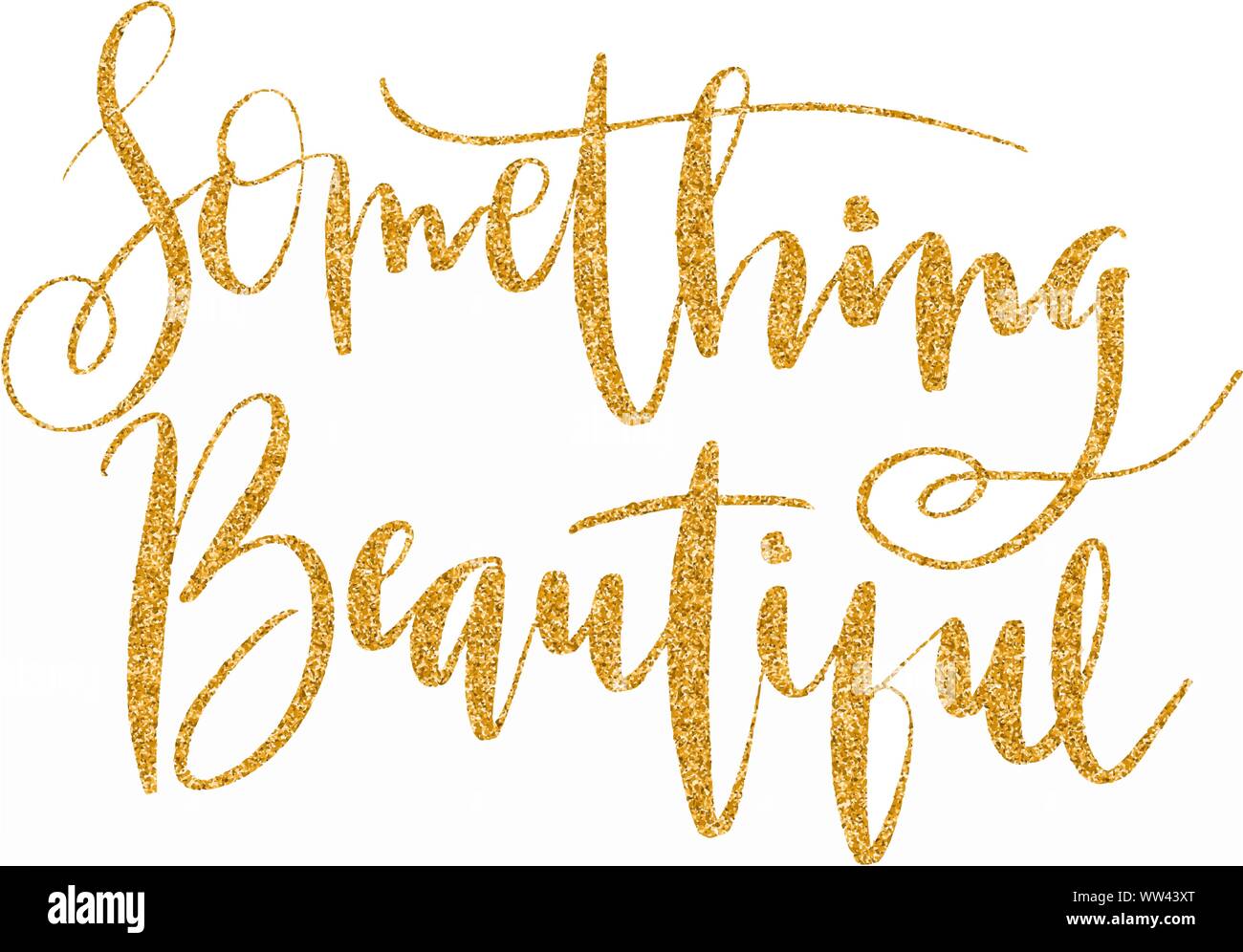 Lettering words in gold glitter. Something beautiful Stock Vector Image