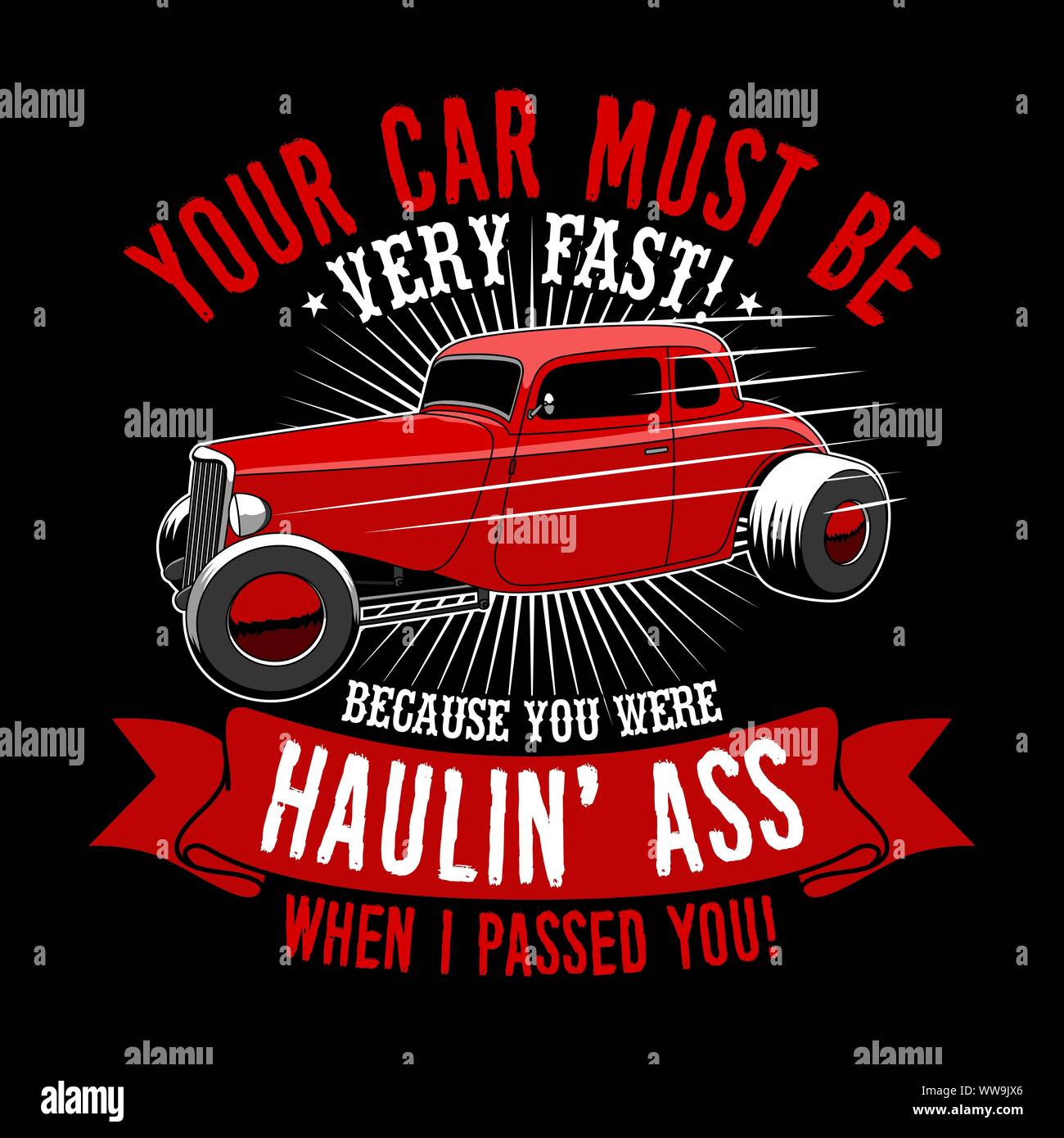 Trendy Fanatic Car T Shirt Quote and Slogan. Your car must be very fast. Red car illustration. Stock Vector