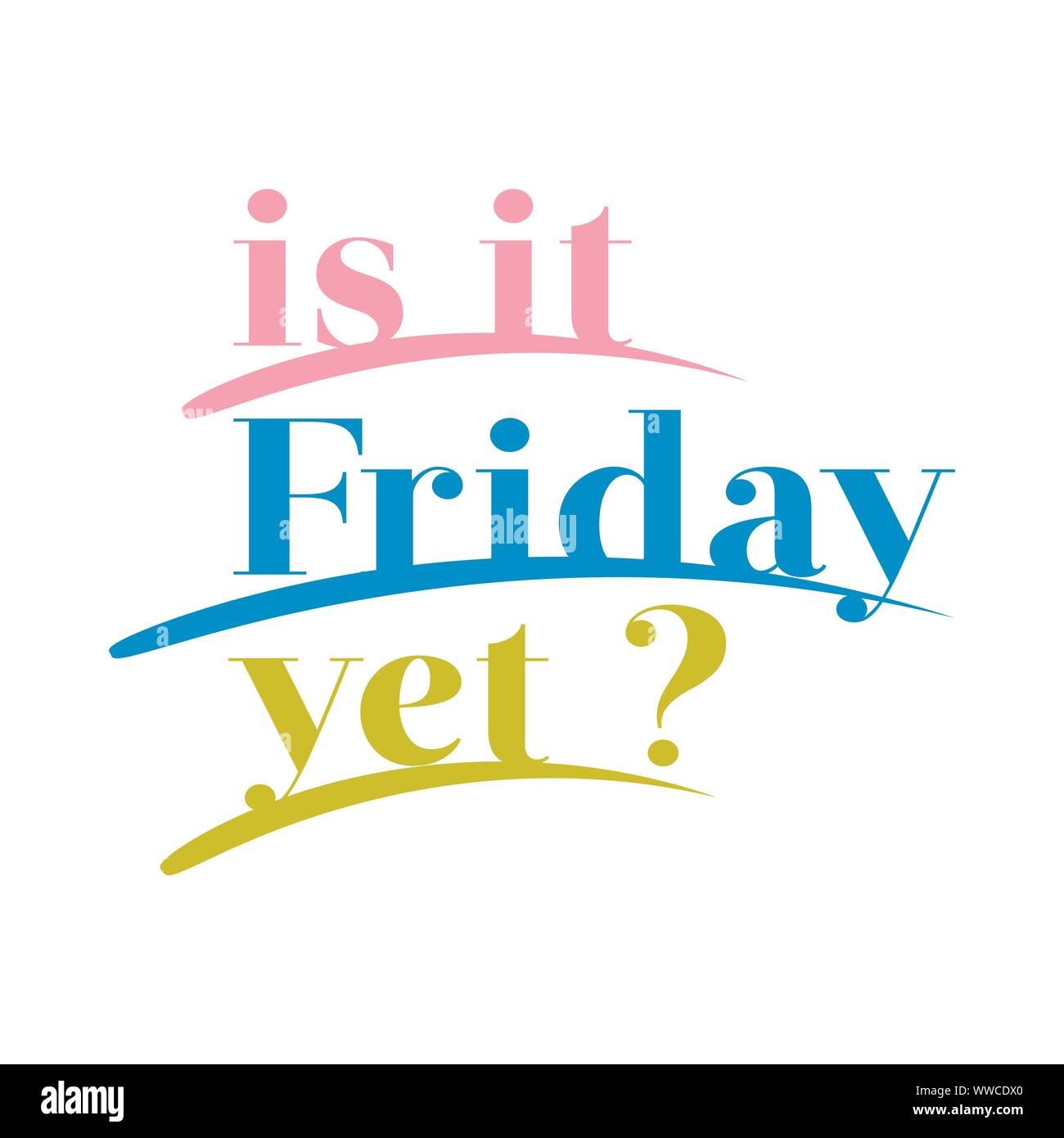 Is it friday yet lettering quote Vector Hand drawn friday quote positive illustration Stock Vector