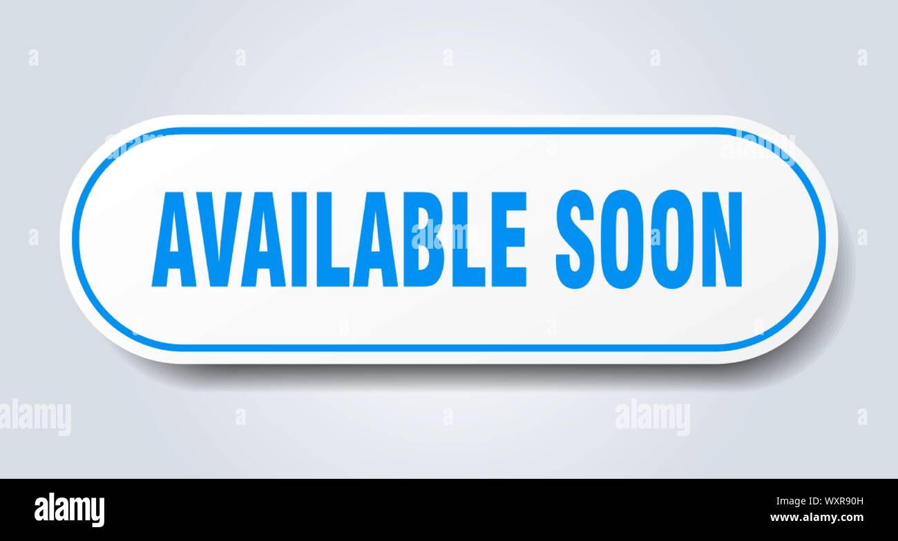 available soon sign. available soon rounded blue sticker. available ...