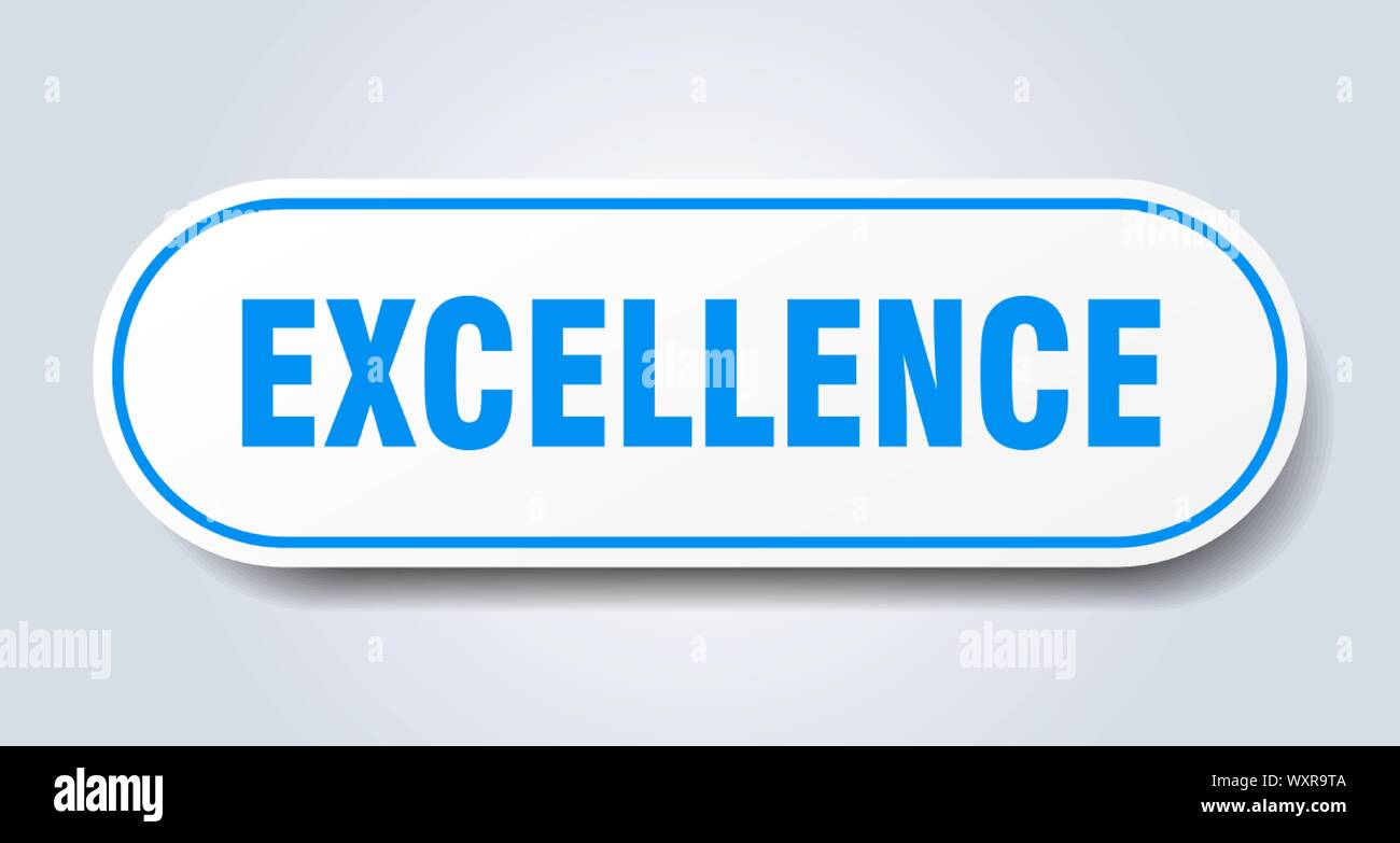 excellence sign. excellence rounded blue sticker. excellence Stock ...