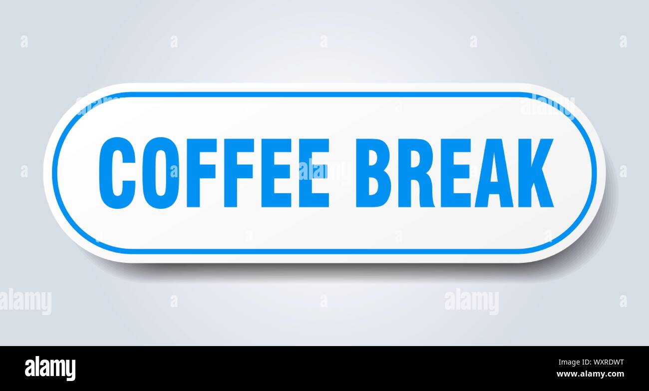 coffee break sign. coffee break rounded blue sticker. coffee break