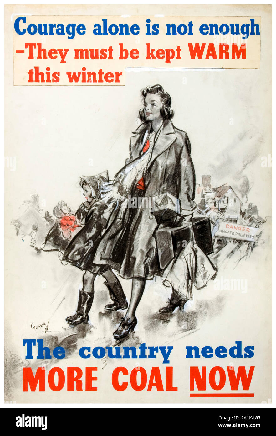 Britische, WW2, Kraftstoffverbrauch, Plakat, das Land mehr Kohle jetzt benötigt wird, (Frau und Kind verlassen zerbombten Haus), 1939-1946 Stockfoto