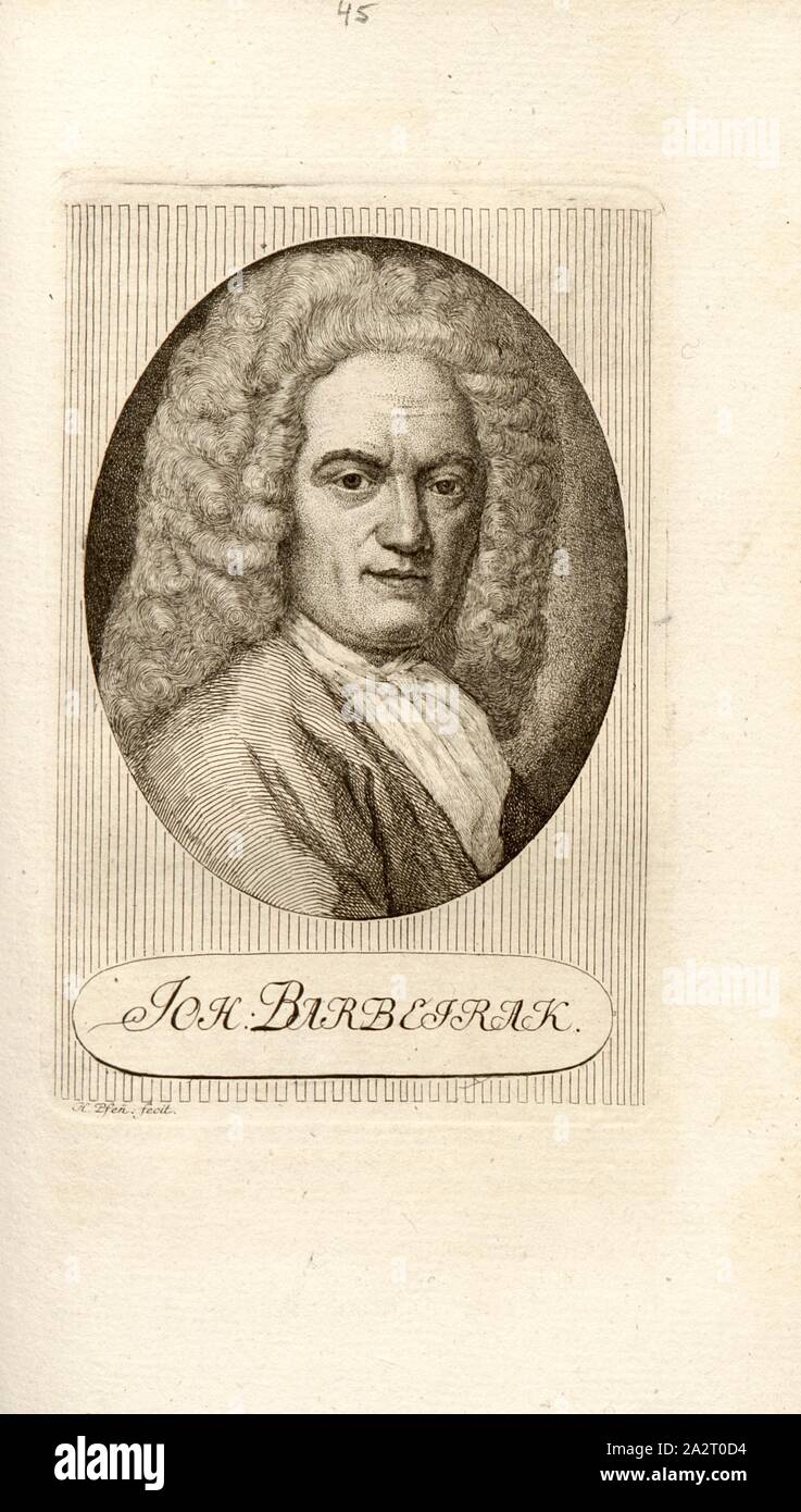Joh. Barbeirak, Porträt von Johann Barbeirak (auch Jean Barbeyrac), Signiert: H. Pfenn., fecit, Taf. 45, S. 288, Pfenninger, Heinrich (FEC), Leonhard Meister; Heinrich Pfenninger; J. C Fäsi: Helvetiens berühmte Männer in Bildnissen. Bd. 1, Bl. 1. Zürich: im Verlag Heinrich Pfenninger Mahler, 1799 Stockfoto