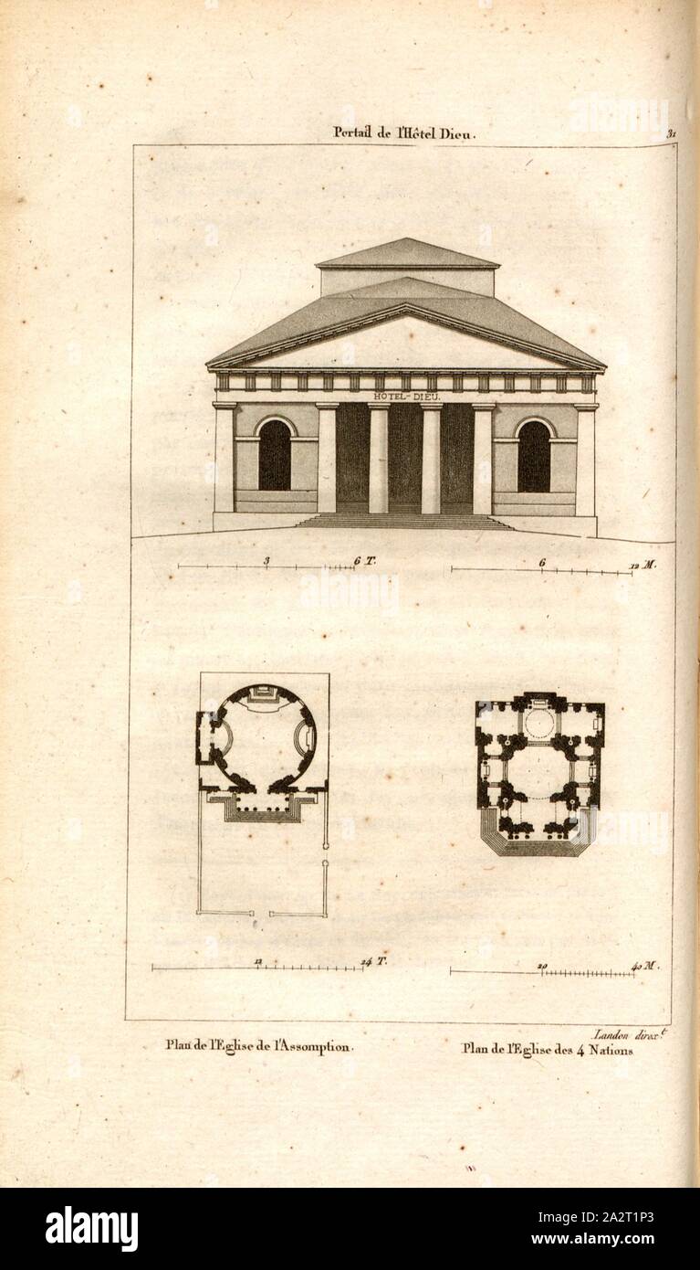 Portal des Hotel Dieu; Plan der Kirche Mariä Himmelfahrt; Plan der Kirche der 4 Nationen, Fassade des Hôtel-Dieu de Paris; Grundriss Kirche von Notre-Dame-de-l'Assomption und Kirche im Collège des Quatre-Nations in Paris, 31, nach S. 136, S. 207, Landon (Direxit), J. G. Legrand; c. S. Landon: Beschreibung de Paris et de ses édifices: avec un nun historique et des Bemerkungen sur le caractère de leur Architektur, et sur les principaux Objets d'Art et de curiosité qu'ils renferment. Seconde édition", corrigée avec Soin dans toutes ses Parteien, et augmentée considérablement. Bd. 1, Bl. 1. Stockfoto